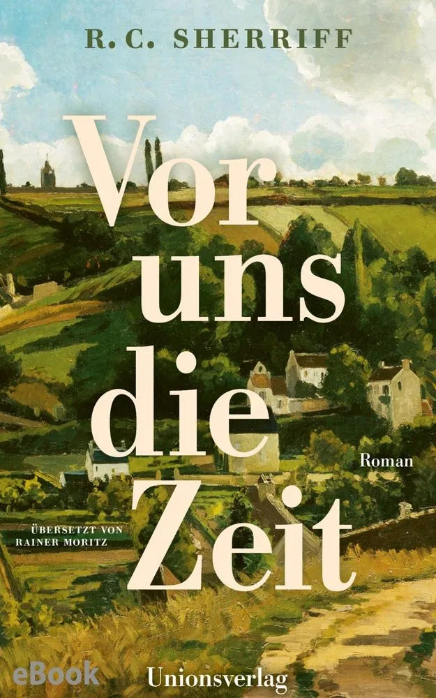 Cover: Vor uns die Zeit (E-Book) von R. C. Sherriff