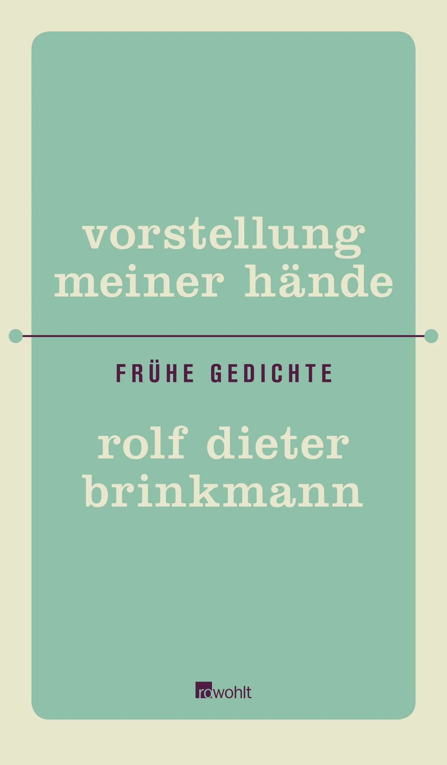 Buchcover von 'Vorstellung meiner Hände' - Gebundene Ausgabe von Rolf Dieter Brinkmann