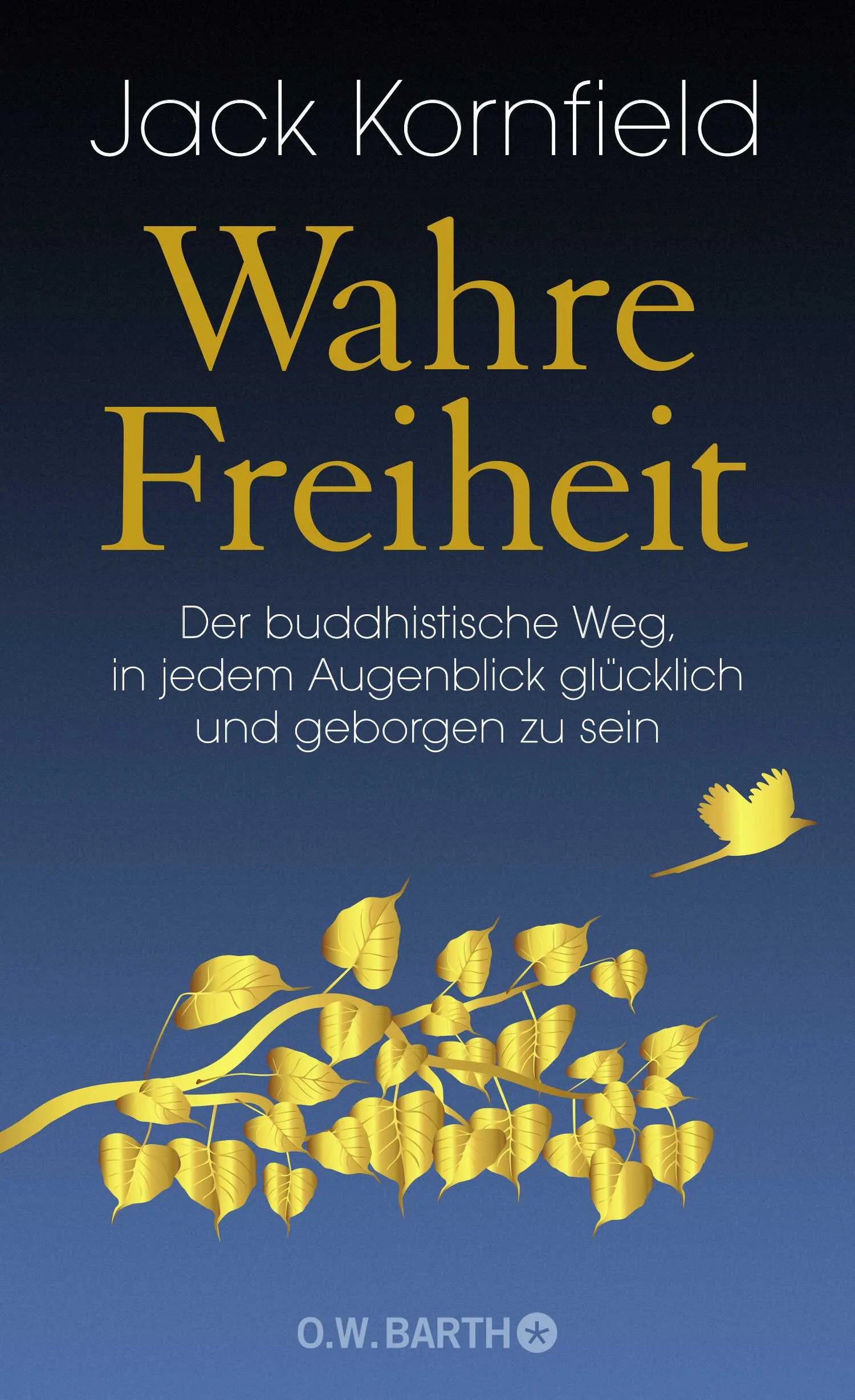 Buchcover von 'Wahre Freiheit' - Gebundene Ausgabe von Jack Kornfield