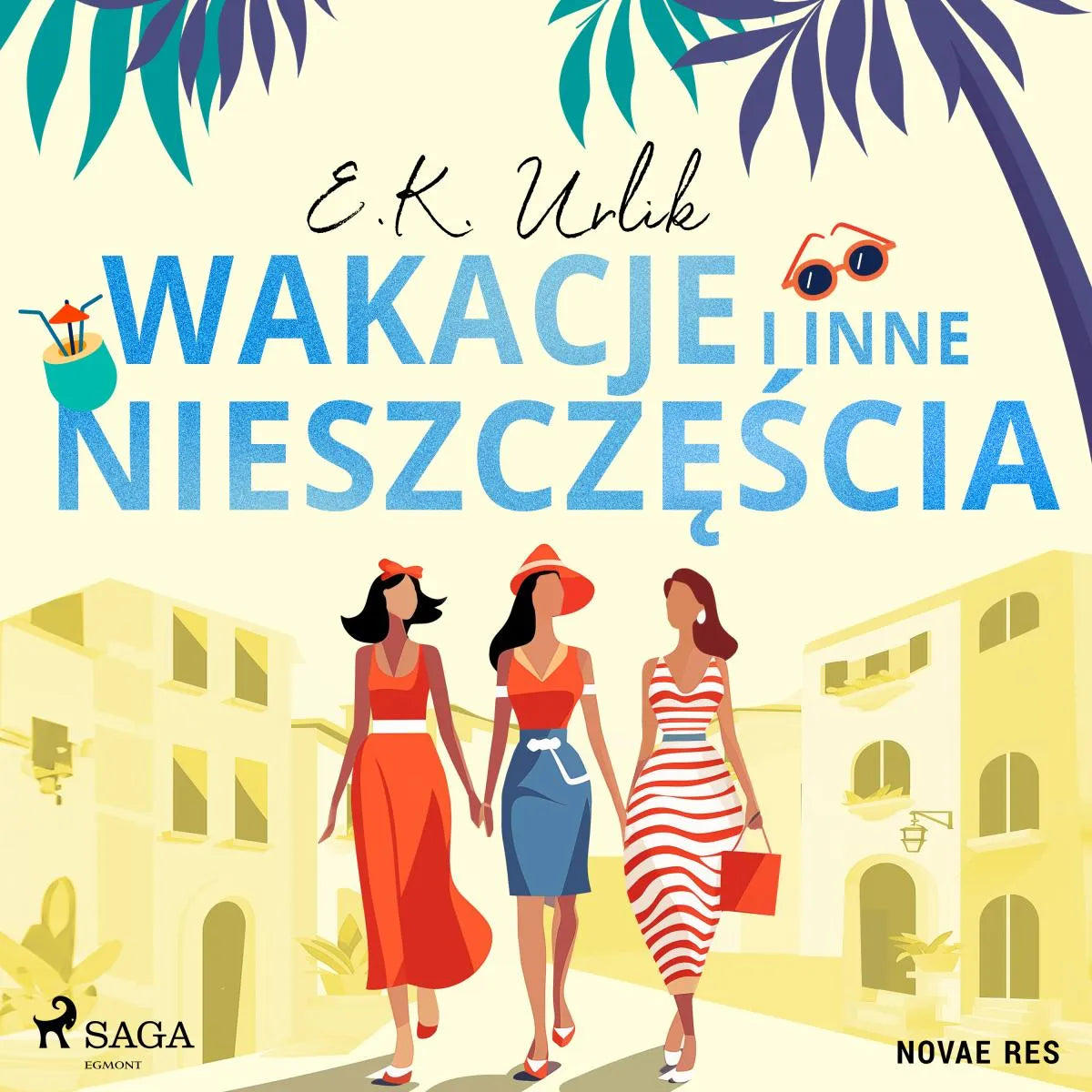 Cover: Wakacje i inne nieszczęścia (Hörbuch Download) von E.K. Urlik