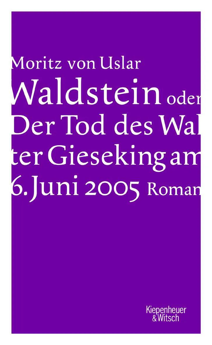 Buchcover von 'Waldstein oder Der Tod des Walter Gieseking am 6. Juni 2005' - Gebundene Ausgabe von Moritz von Uslar