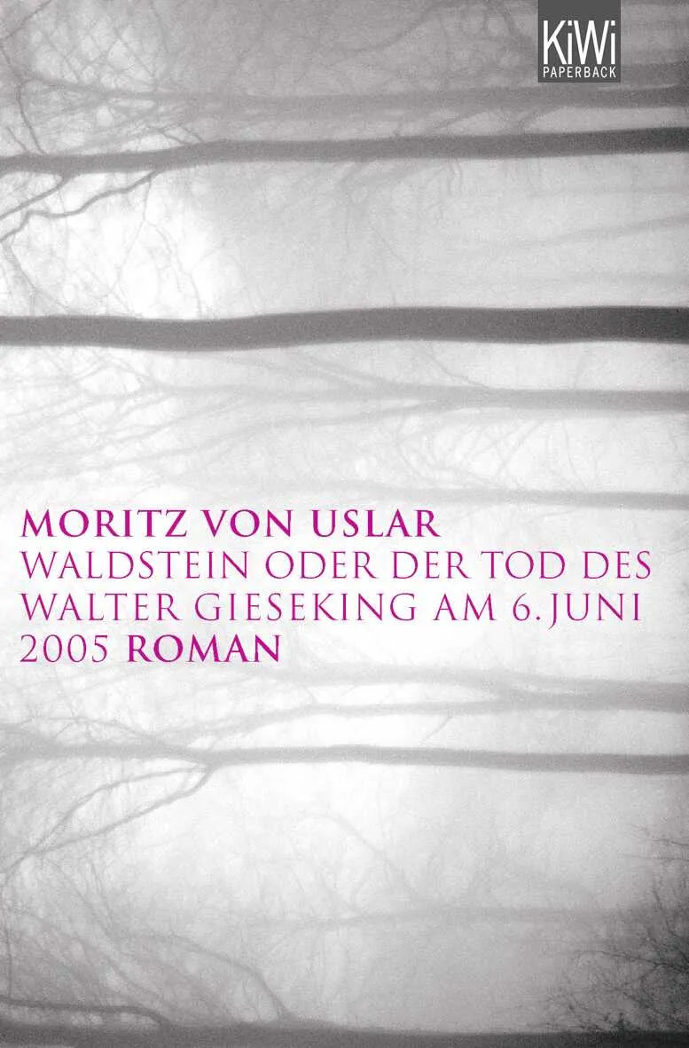 Buchcover von 'Waldstein oder Der Tod des Walter Gieseking am 6. Juni 2005' - Taschenbuch von Moritz von Uslar