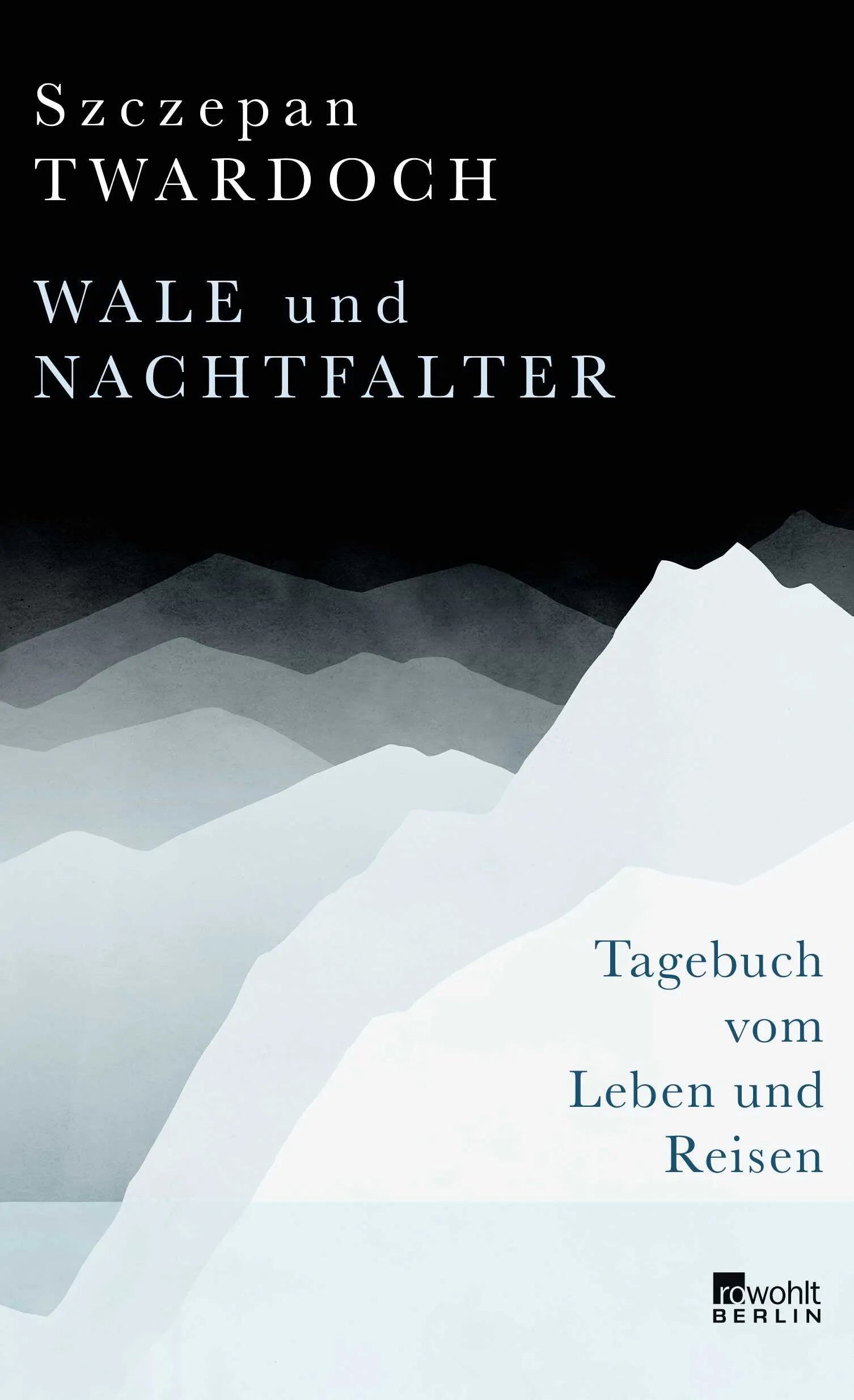 Buchcover von 'Wale und Nachtfalter' - Gebundene Ausgabe von Szczepan Twardoch