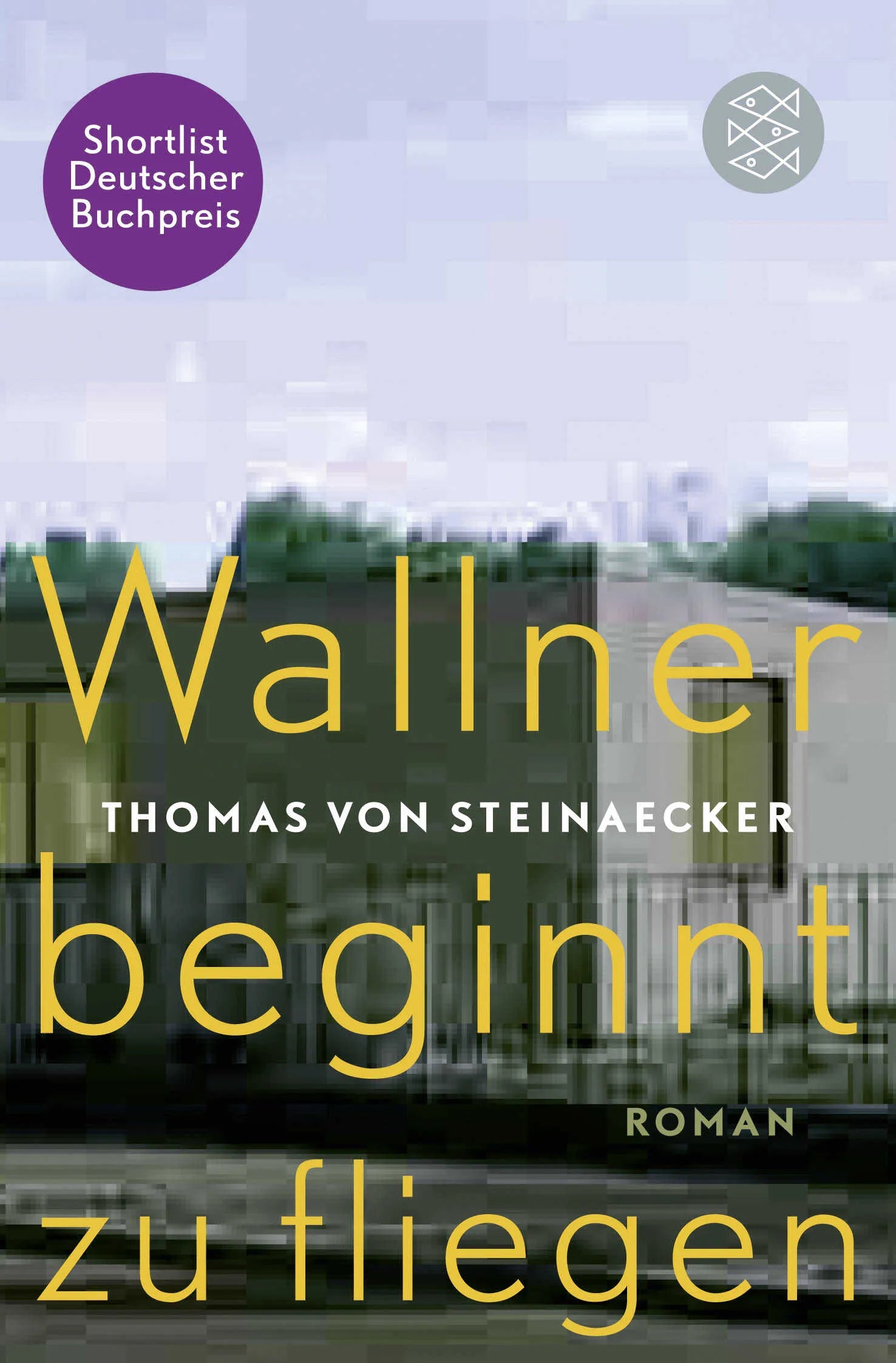 Buchcover von 'Wallner beginnt zu fliegen' - Taschenbuch von Thomas von Steinaecker