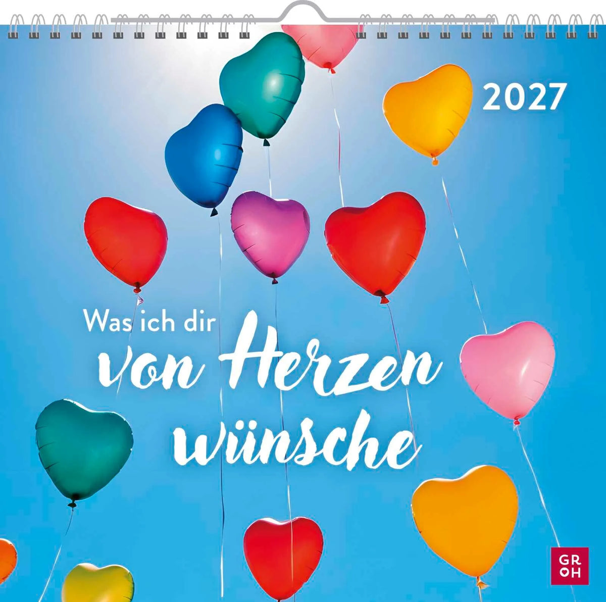 Wandkalender: Wandkalender 2027: Was ich dir von Herzen wünsche