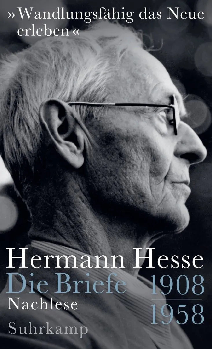 Cover: »Wandlungsfähig das Neue erleben«. 1908-1958. Nachlese (Hardcover) von Hermann Hesse