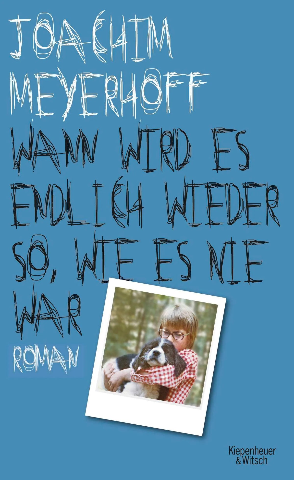 Cover: Wann wird es endlich wieder so, wie es nie war (Hardcover) von Joachim Meyerhoff
