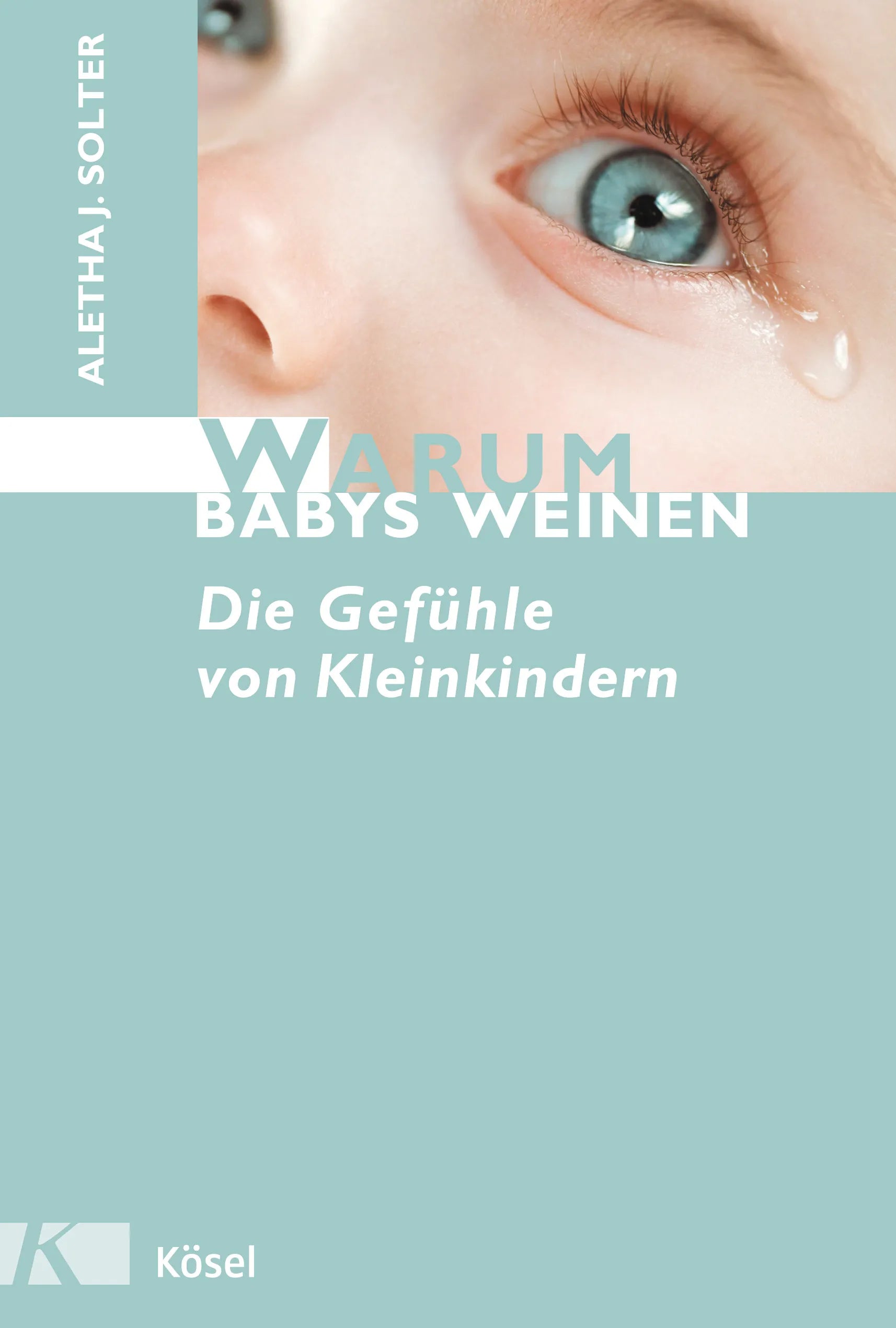 Cover: Warum Babys weinen (E-Book) von Aletha J. Solter