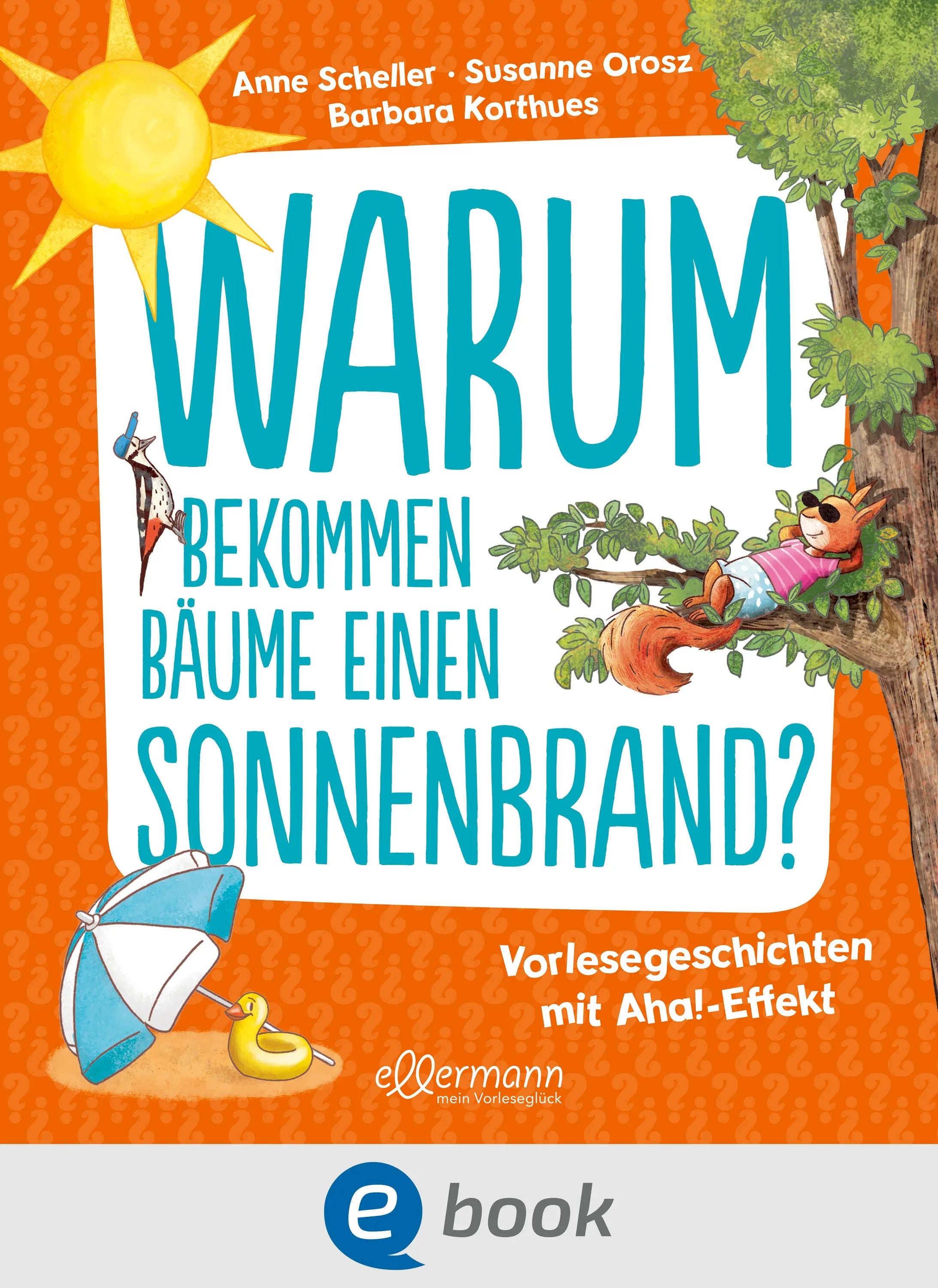 Cover: Warum bekommen Bäume einen Sonnenbrand? (E-Book) von Susanne Orosz