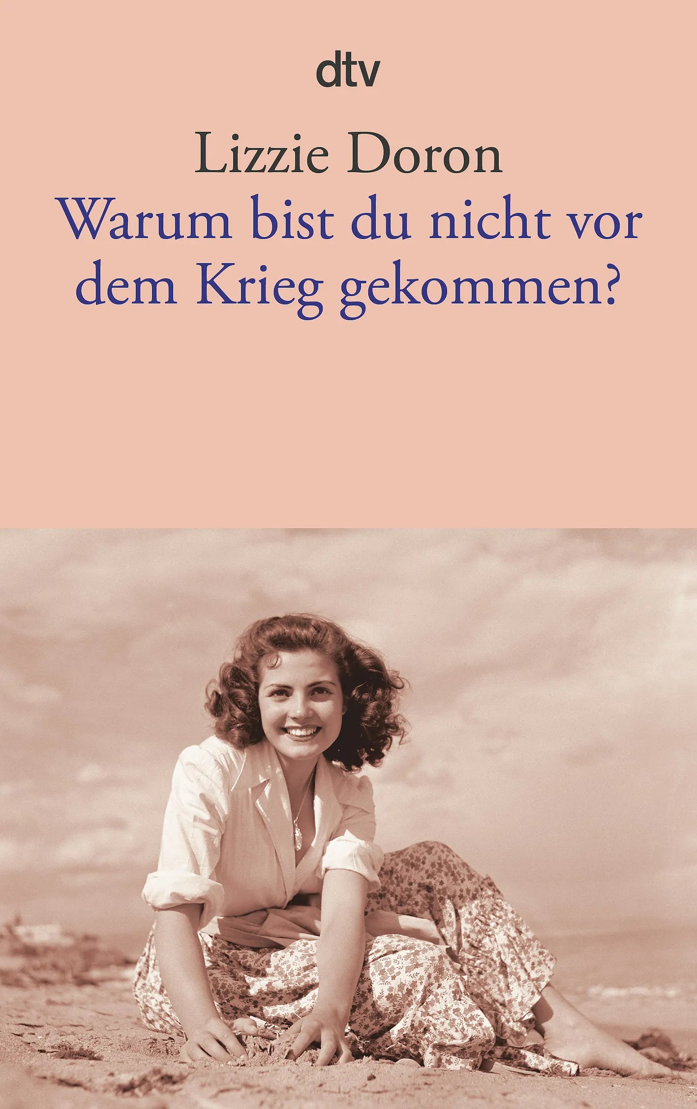Buchcover von 'Warum bist du nicht vor dem Krieg gekommen?' - Taschenbuch von Lizzie Doron