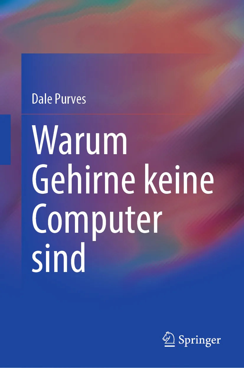 Cover: Warum Gehirne keine Computer sind (E-Book) von Dale Purves