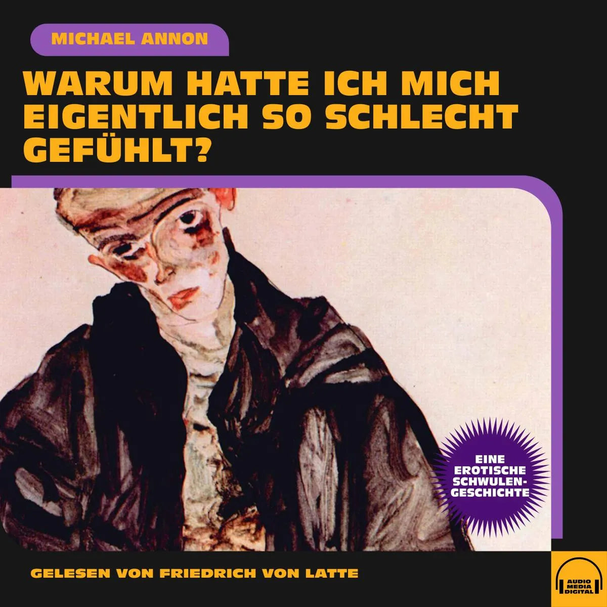 Cover: Warum hatte ich mich eigentlich so schlecht gefühlt? (Hörbuch Download) von Michael Annon