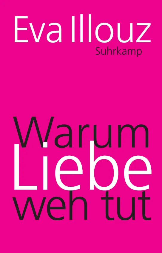 Buchcover von 'Warum Liebe weh tut' - Gebundene Ausgabe von Eva Illouz