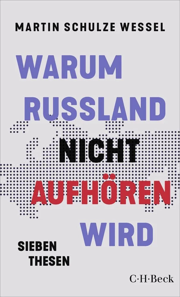 Cover: Warum Russland nicht aufhören wird (E-Book) von Martin Schulze Wessel