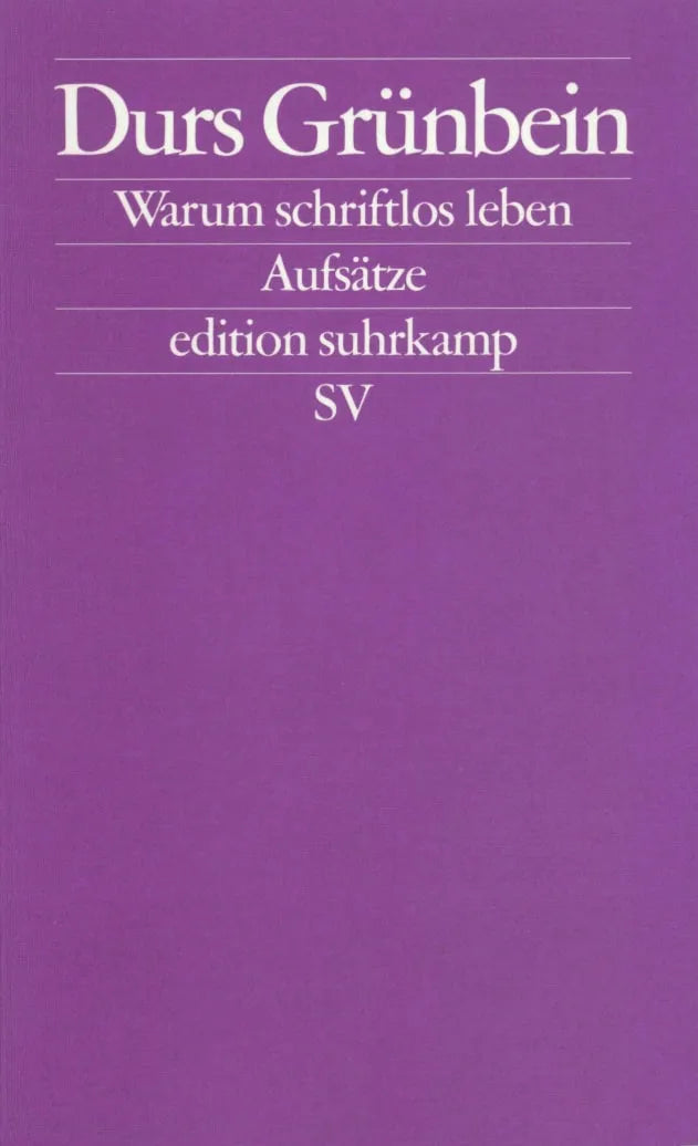 Buchcover von 'Warum schriftlos leben' - Taschenbuch von Durs Grünbein