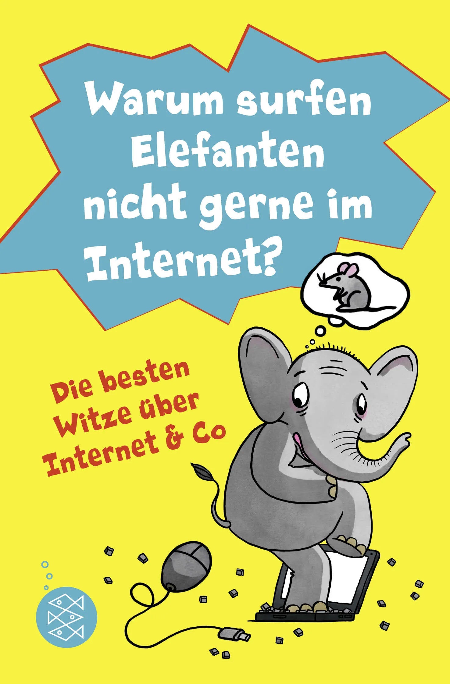 Buchcover von 'Warum surfen Elefanten nicht gerne im Internet? Die besten Witze über Internet & Co' - Taschenbuch von Lachdi Schief