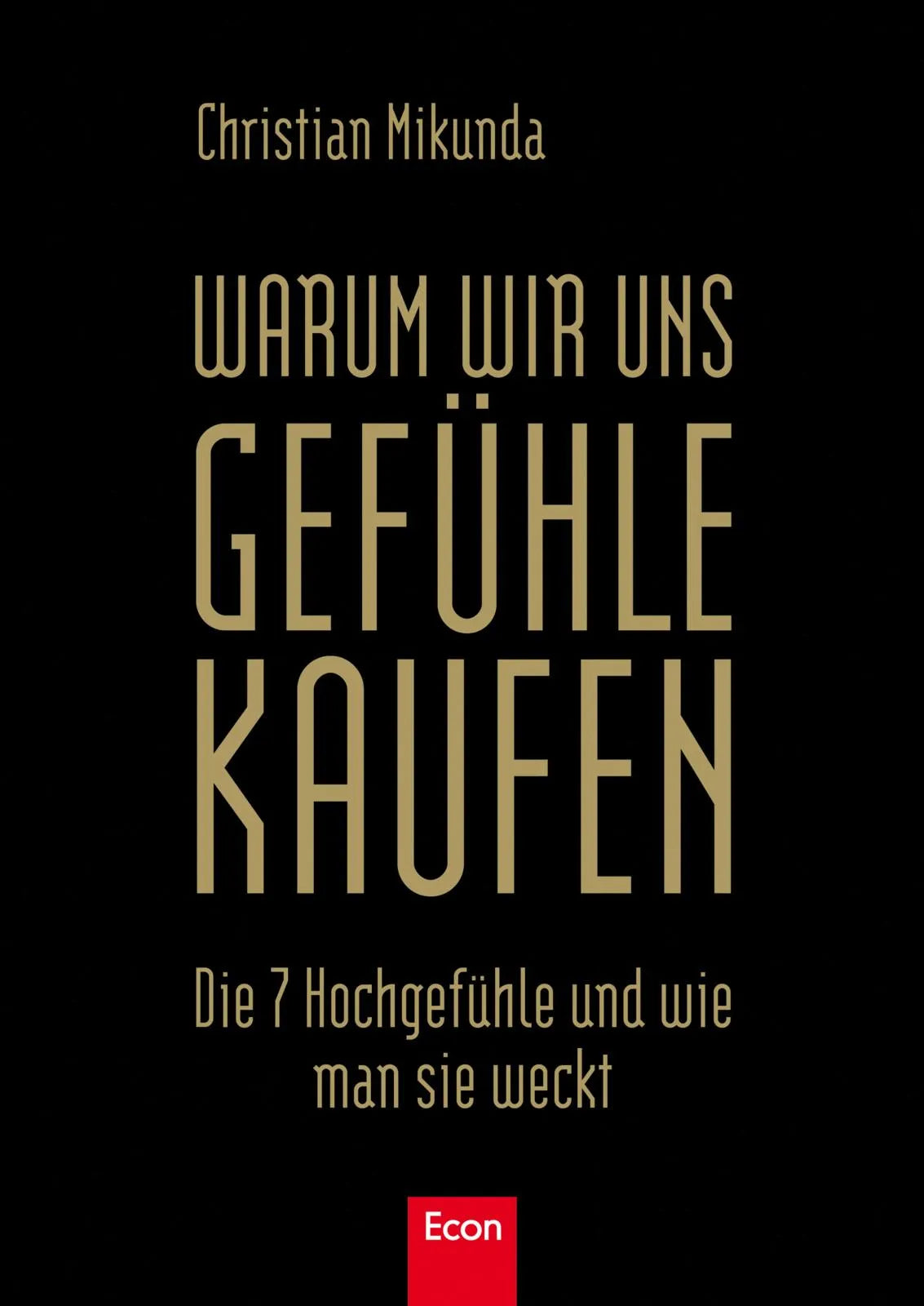 Buchcover von 'Warum wir uns Gefühle kaufen' - Gebundene Ausgabe von Christian Mikunda