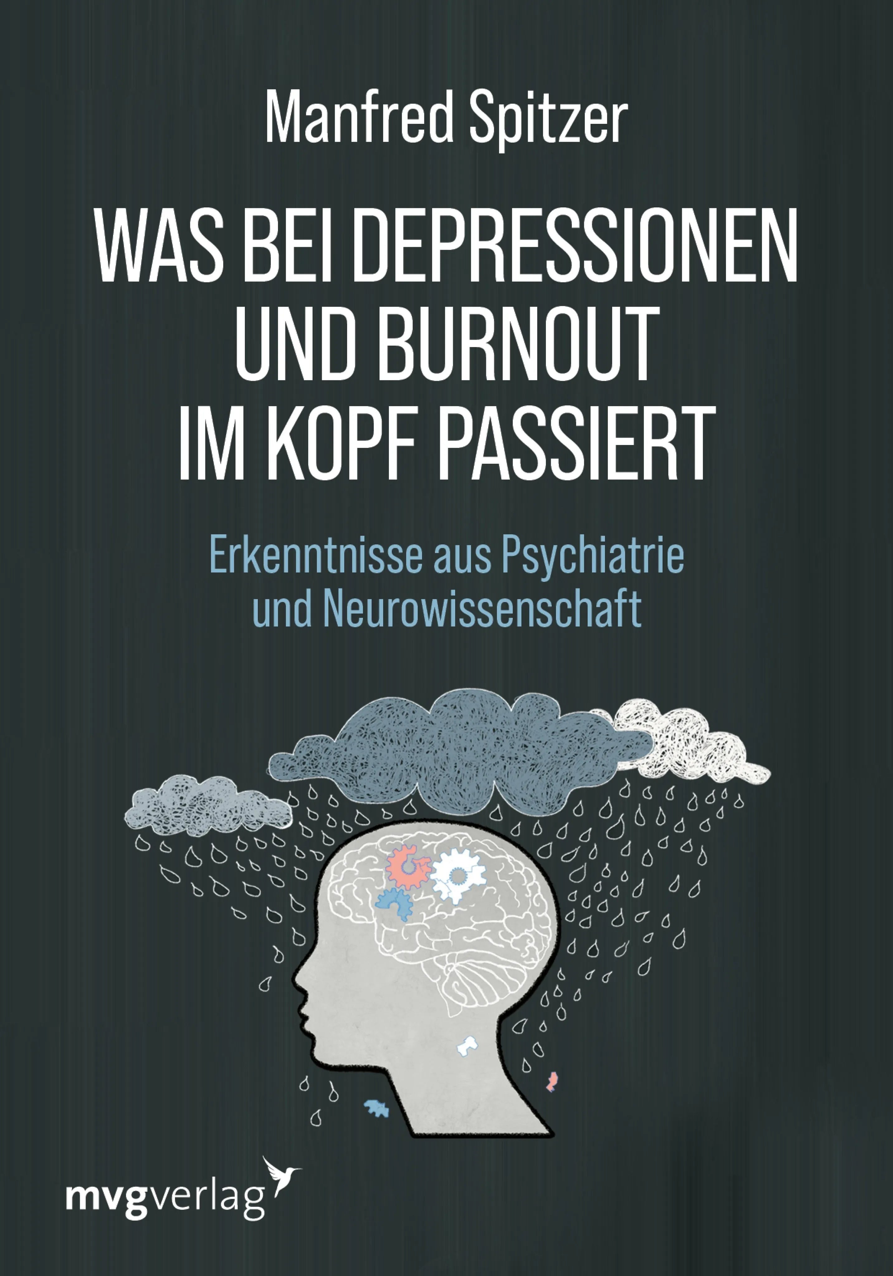 Cover: Was bei Depressionen und Burnout im Kopf passiert (E-Book) von Manfred Spitzer