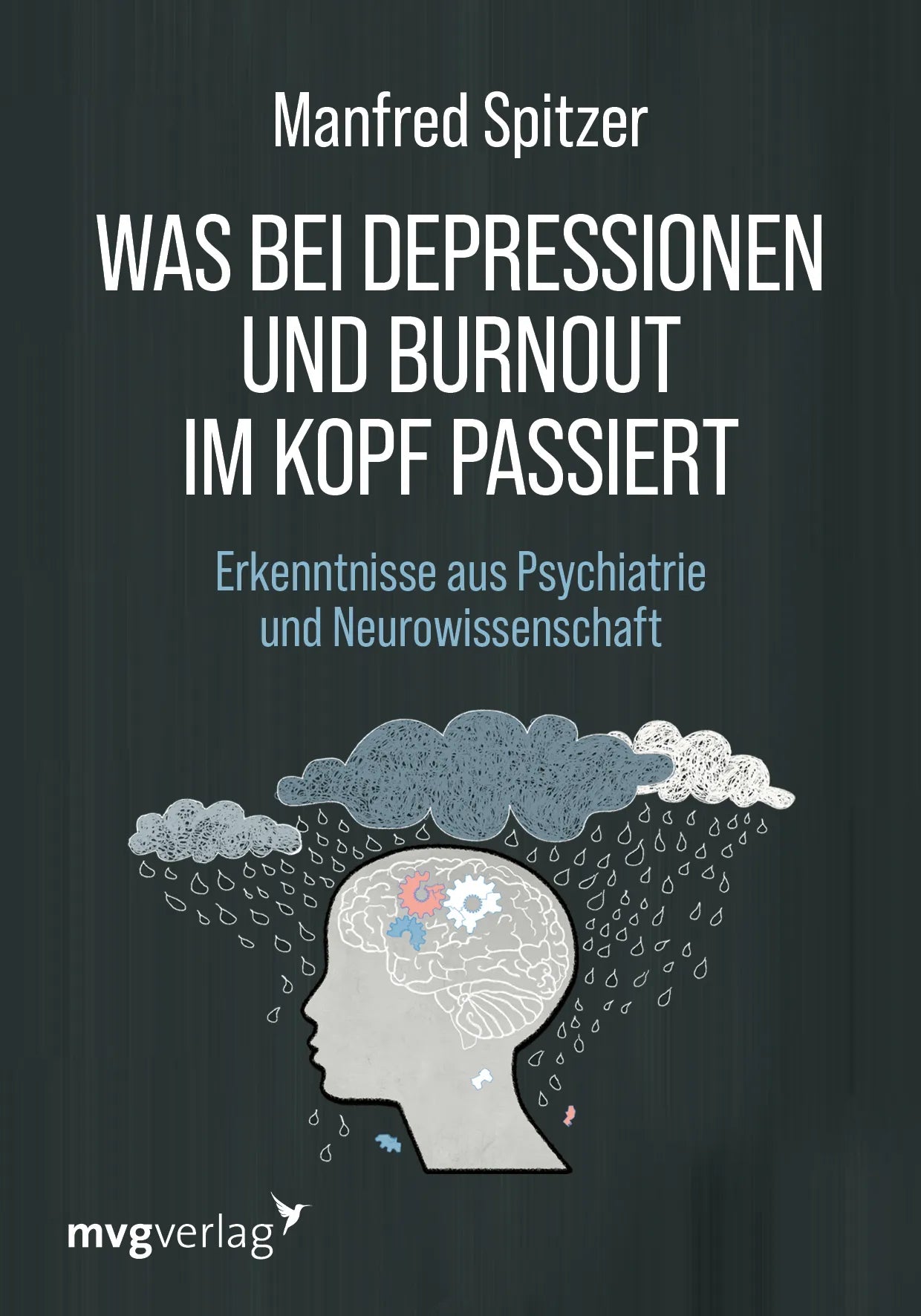 Buchcover von 'Was bei Depressionen und Burnout im Kopf passiert' - Gebundene Ausgabe von Manfred Spitzer