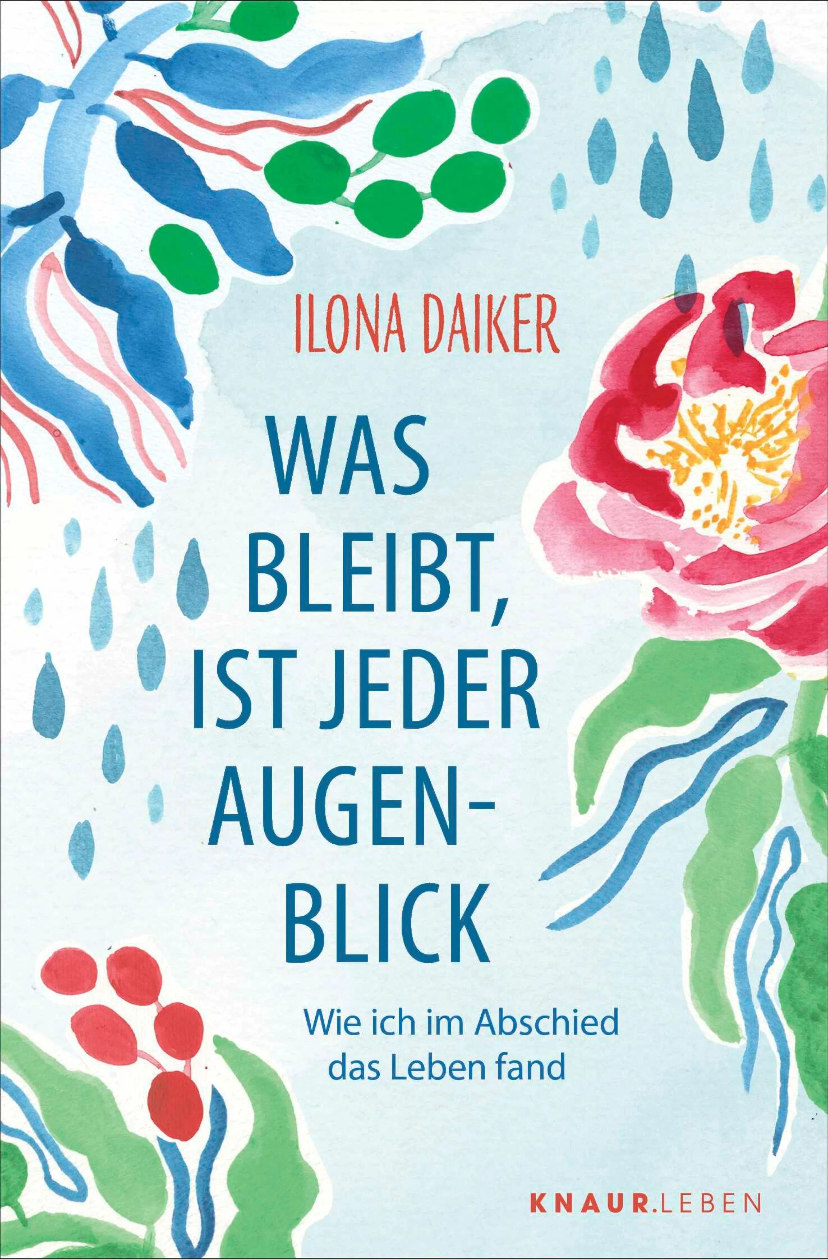 Cover: Was bleibt, ist jeder Augenblick (E-Book) von Ilona Daiker