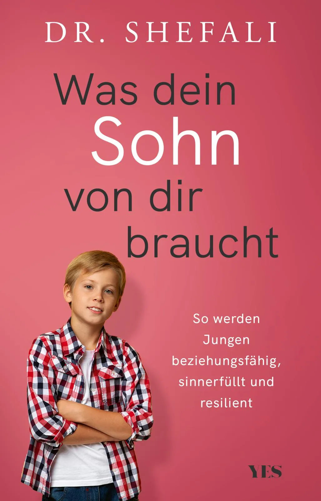 Cover: Was dein Sohn von dir braucht (Taschenbuch) von Shefali Tsabary