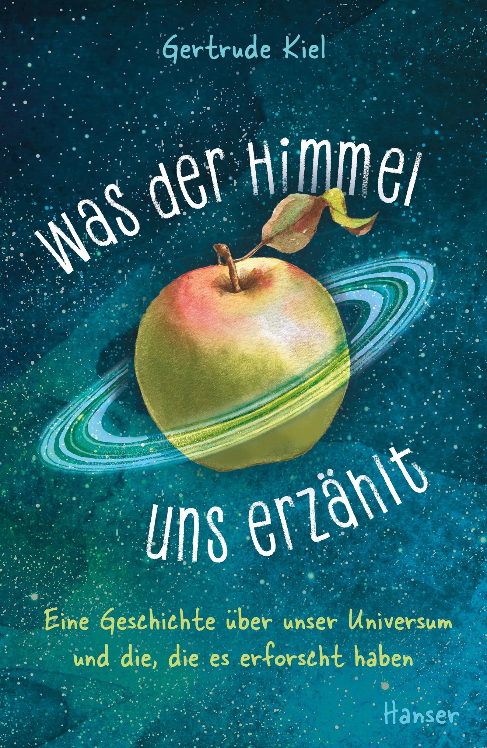 Buchcover von 'Was der Himmel uns erzählt' - Gebundene Ausgabe von Gertrude Kiel