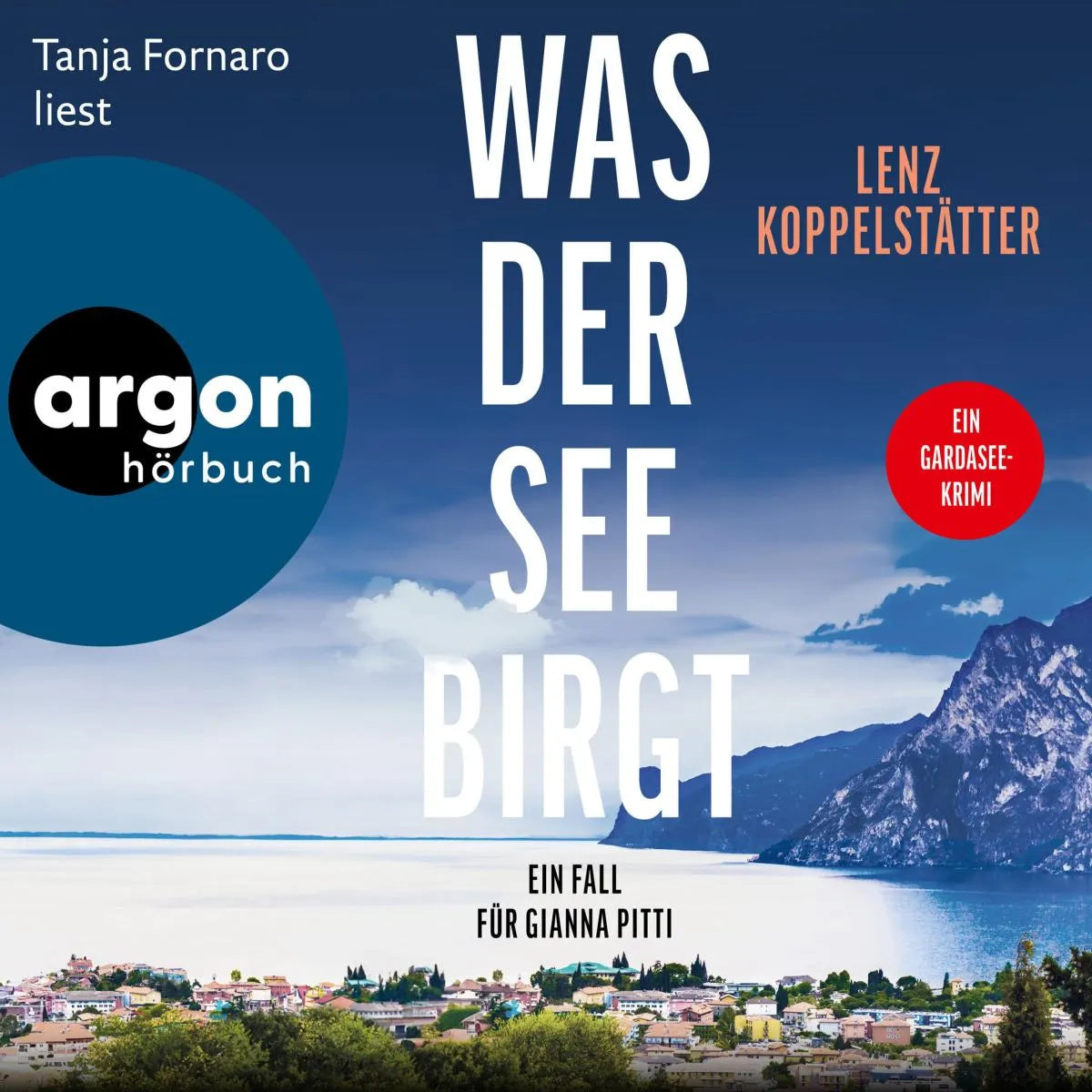 Cover: Was der See birgt - Ein Fall für Gianna Pitti (Hörbuch Download) von Lenz Koppelstätter