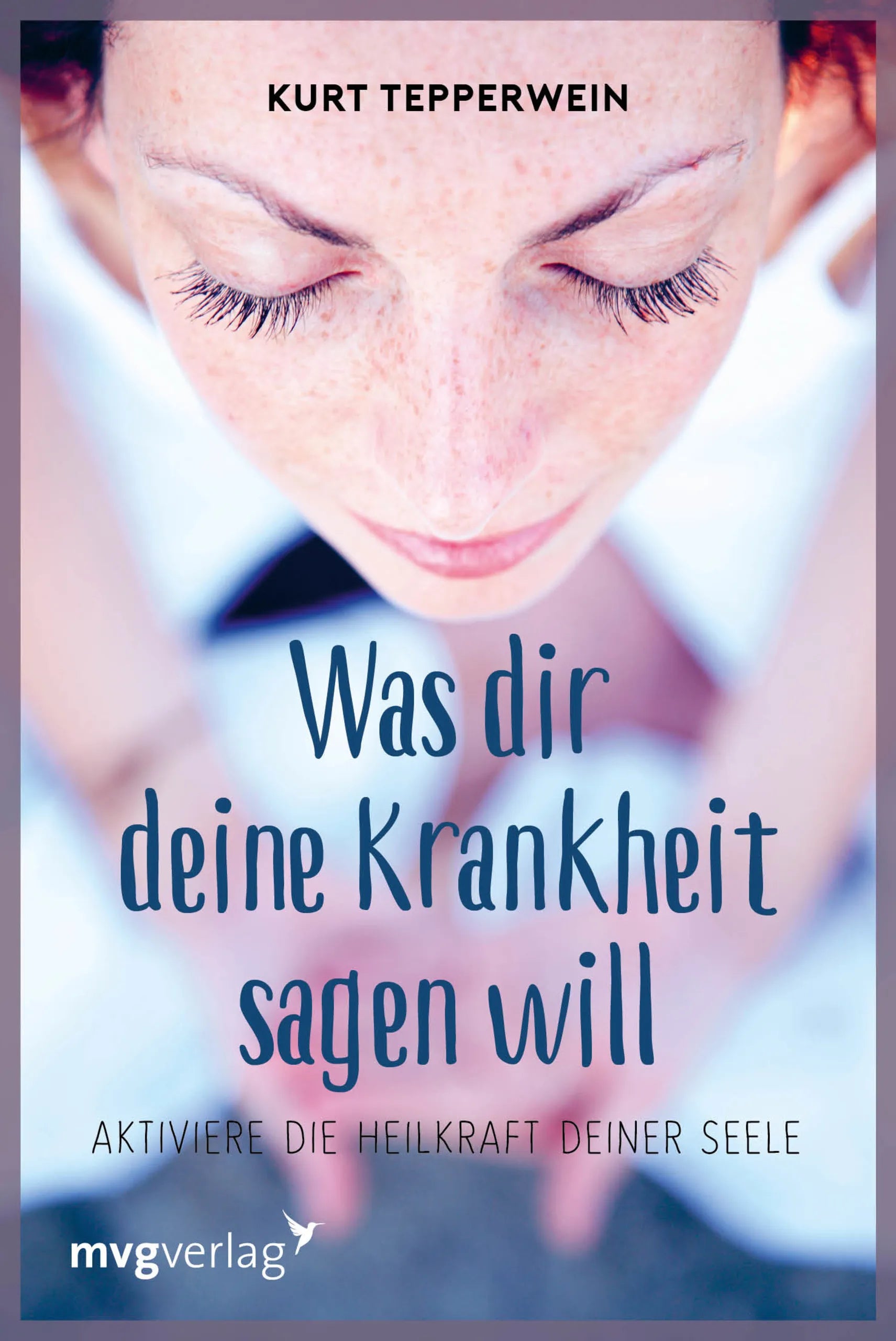 Buchcover von 'Was Dir Deine Krankheit sagen will' - Taschenbuch von Kurt Tepperwein