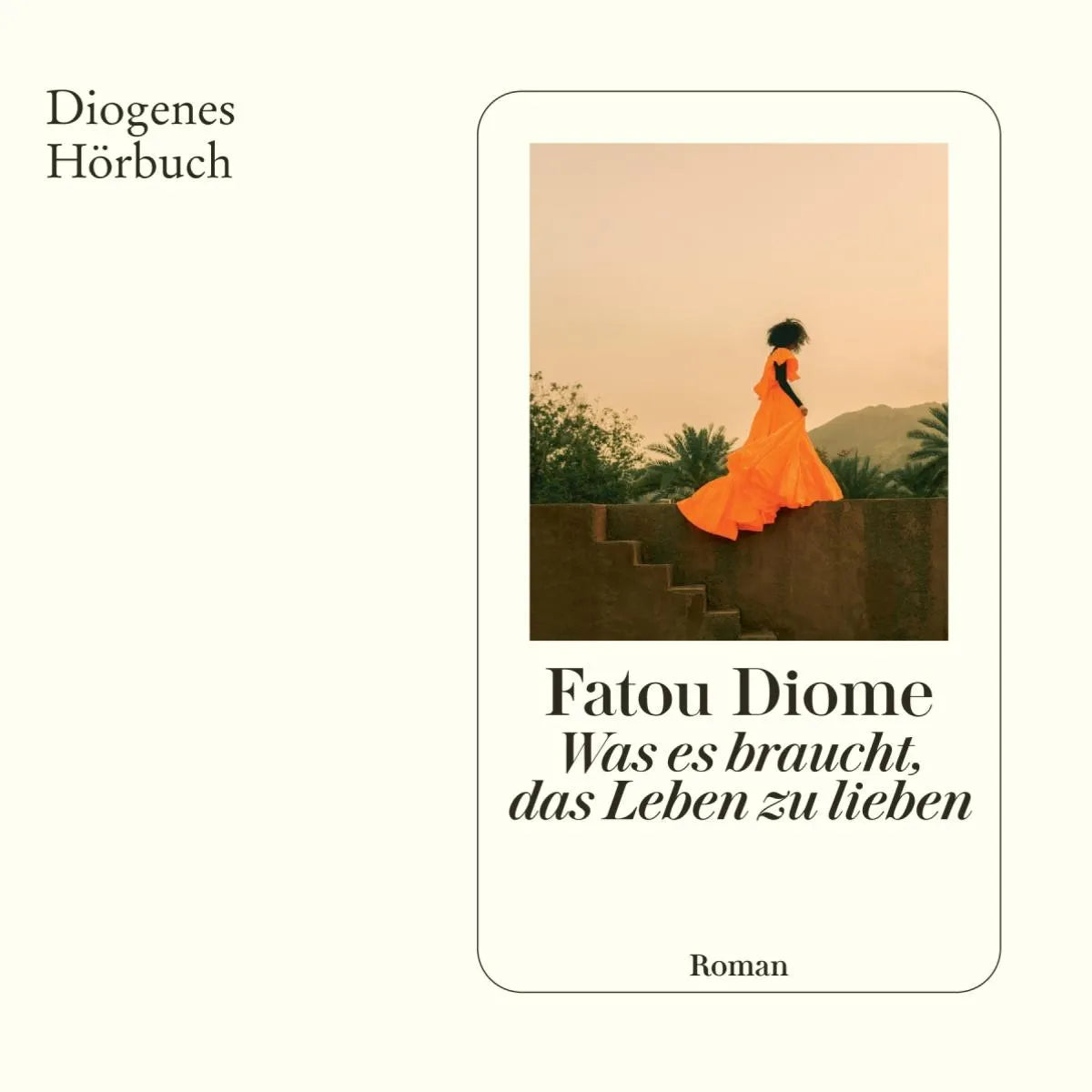 Cover: Was es braucht, das Leben zu lieben (Hörbuch Download) von Fatou Diome
