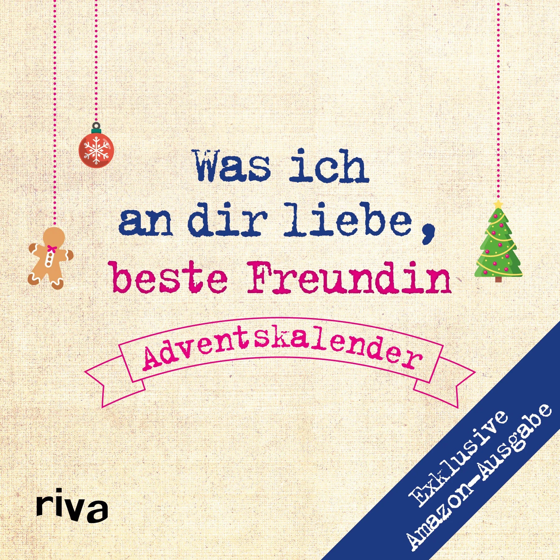 Buchcover von 'Was ich an dir liebe, beste Freundin – Adventskalender. Exklusive Amazon–Ausgabe. Softcover' - Taschenbuch von Alexandra Reinwarth