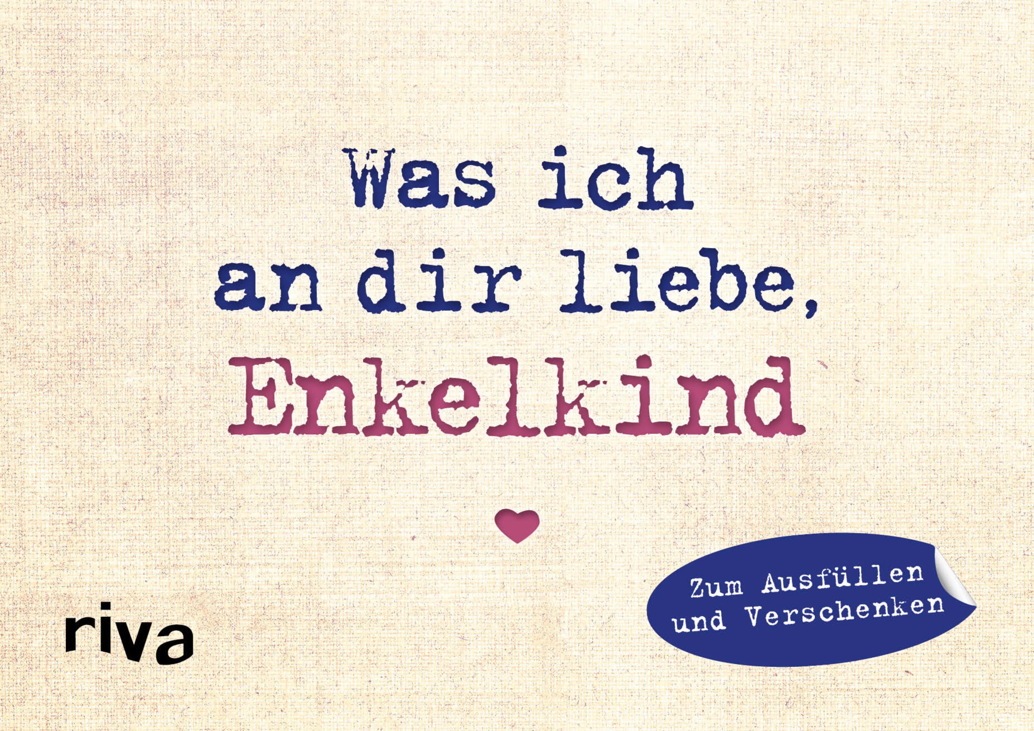 Buchcover von 'Was ich an dir liebe, Enkelkind – Miniversion' - Gebundene Ausgabe von Alexandra Reinwarth