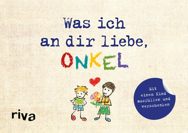 Cover: Was ich an dir liebe, Onkel – Version für Kinder (Hardcover) von Alexandra Reinwarth