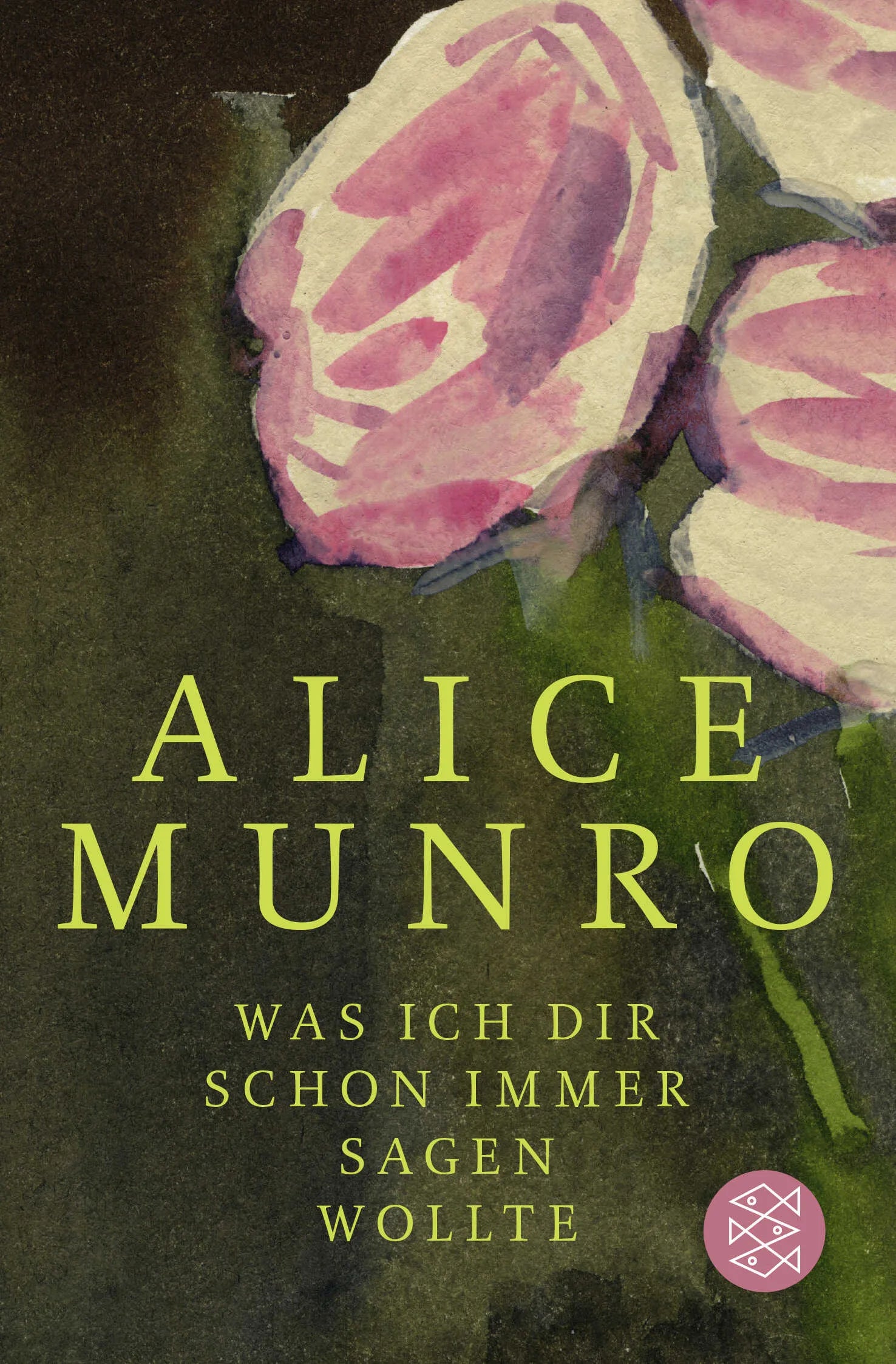 Buchcover von 'Was ich dir schon immer sagen wollte' - Taschenbuch von Alice Munro
