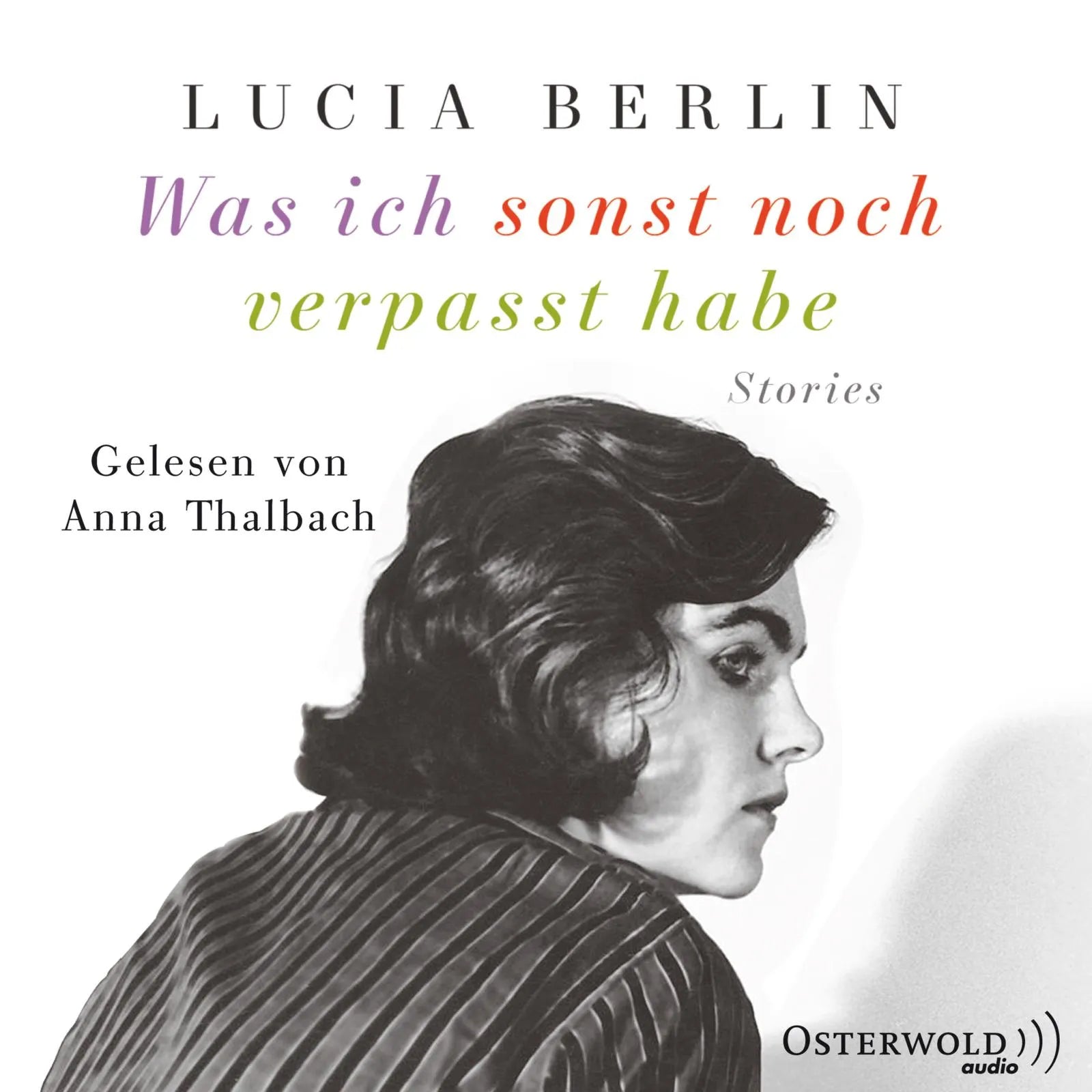 Buchcover von 'Was ich sonst noch verpasst habe' - Hörbuch (CD) von Lucia Berlin