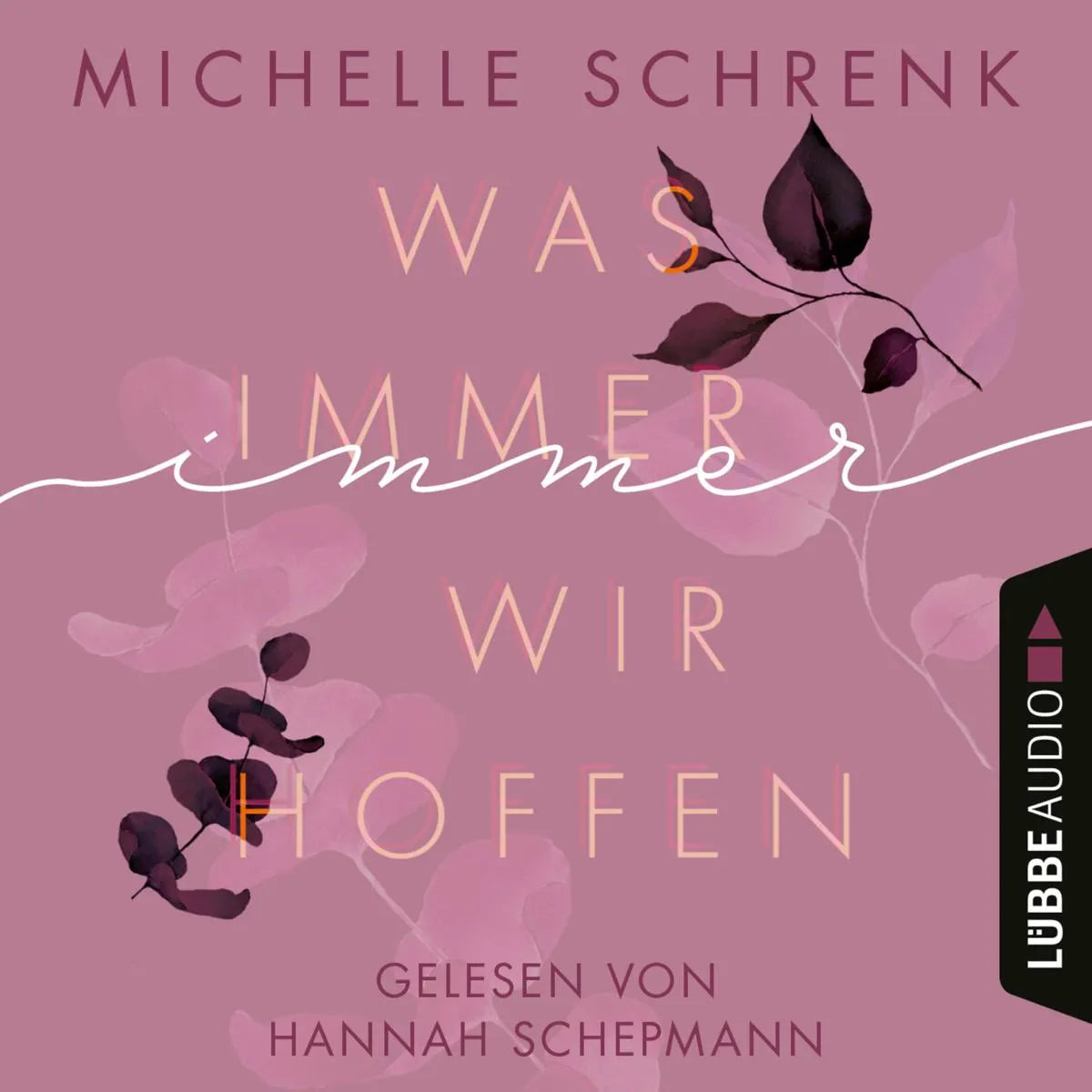 Cover: Was immer wir hoffen (Hörbuch Download) von Michelle Schrenk