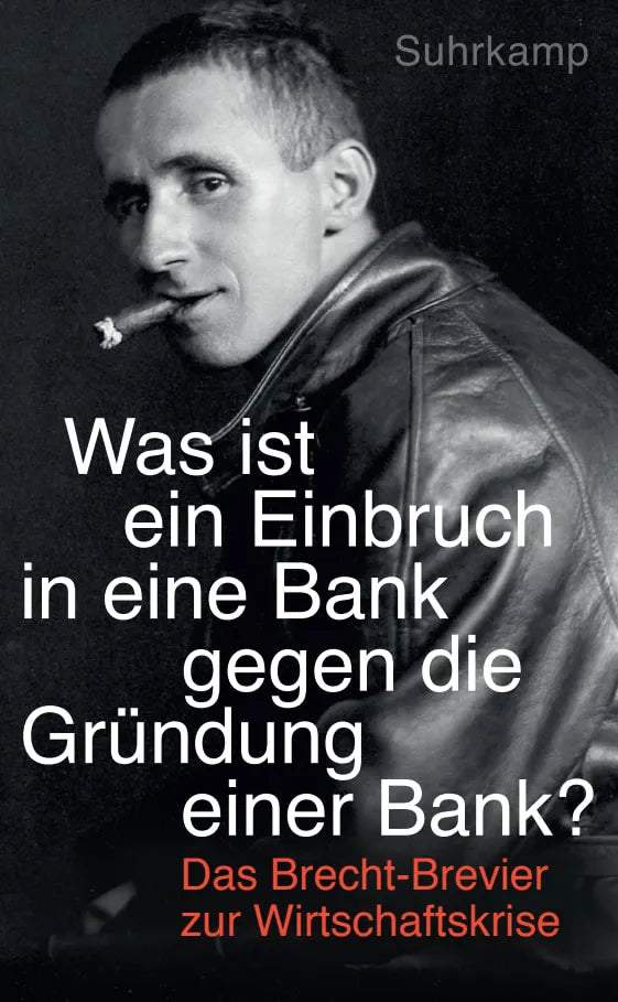 Buchcover von '»Was ist ein Einbruch in eine Bank gegen die Gründung einer Bank?«' - Taschenbuch von Bertolt Brecht
