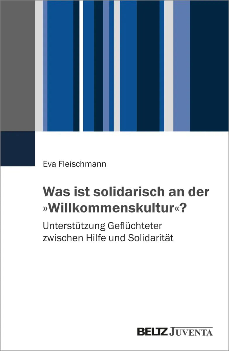 Cover: Was ist solidarisch an der »Willkommenskultur«? (E-Book) von Eva Fleischmann