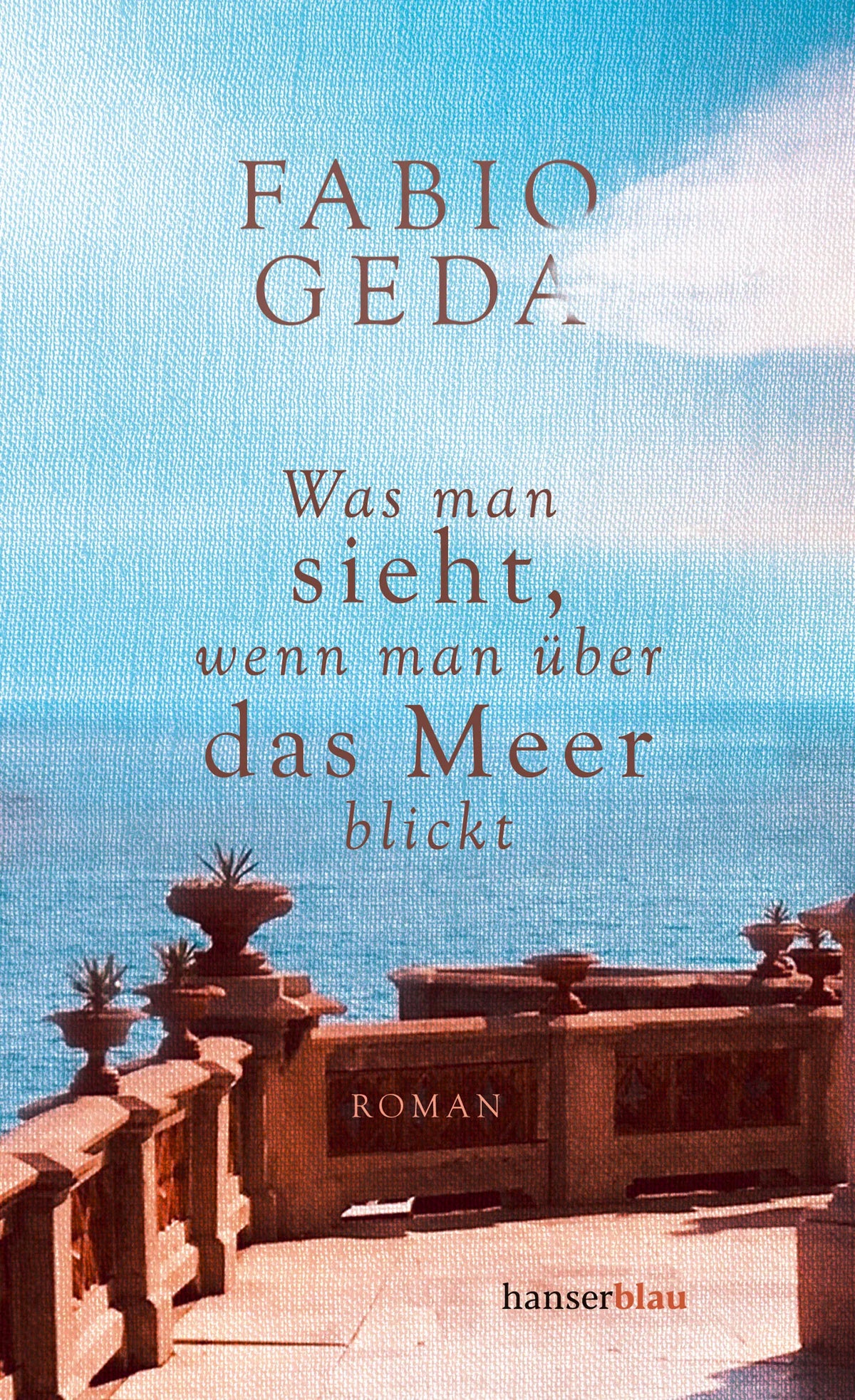 Buchcover von 'Was man sieht, wenn man über das Meer blickt' - Gebundene Ausgabe von Fabio Geda