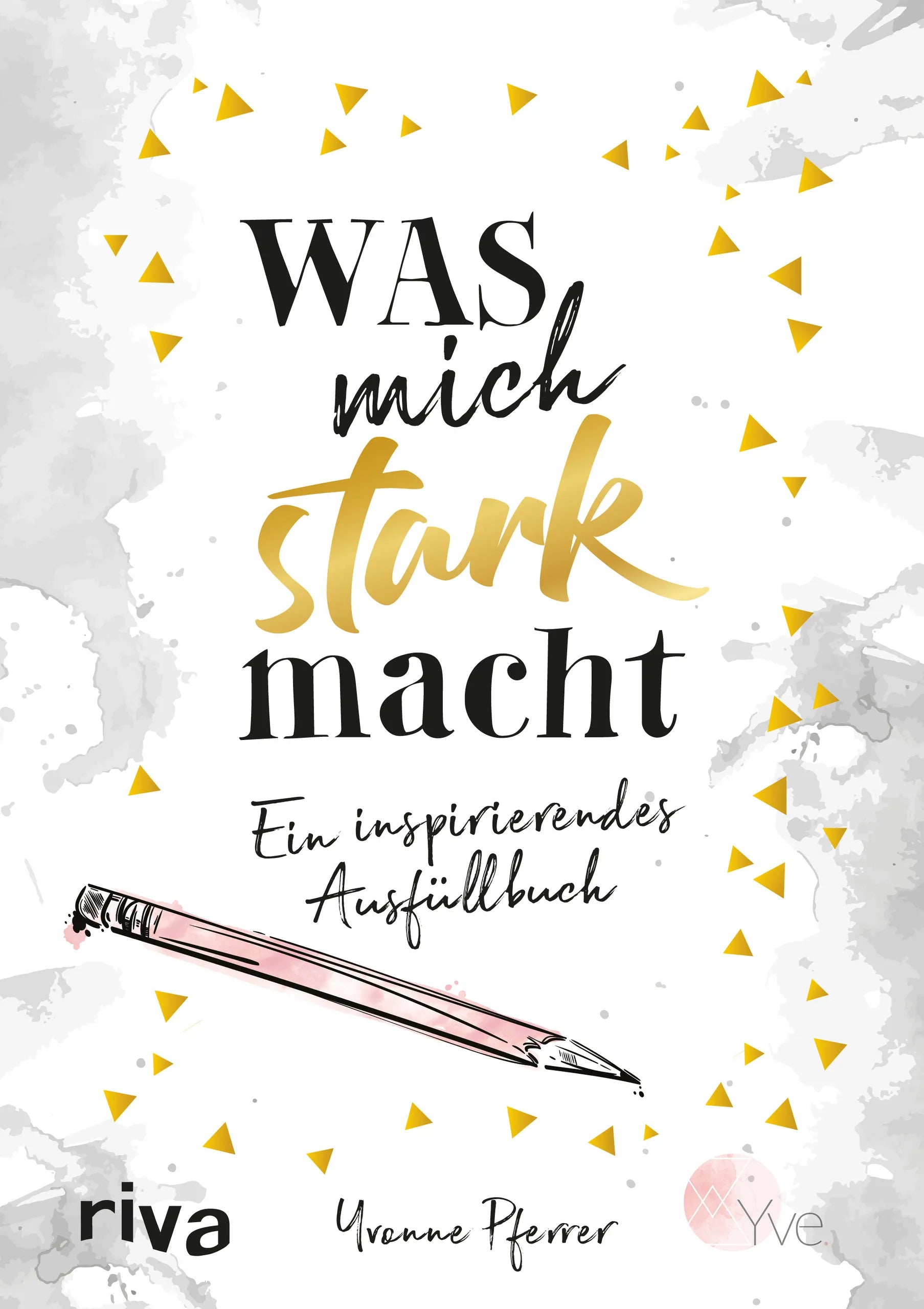 Buchcover von 'Was mich stark macht' - Gebundene Ausgabe von Yvonne Pferrer