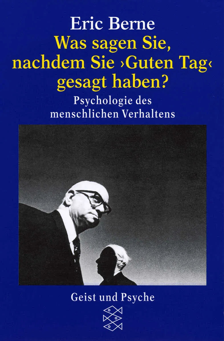 Buchcover von 'Was sagen Sie, nachdem Sie » Guten Tag « gesagt haben ?' - Taschenbuch von Eric Berne