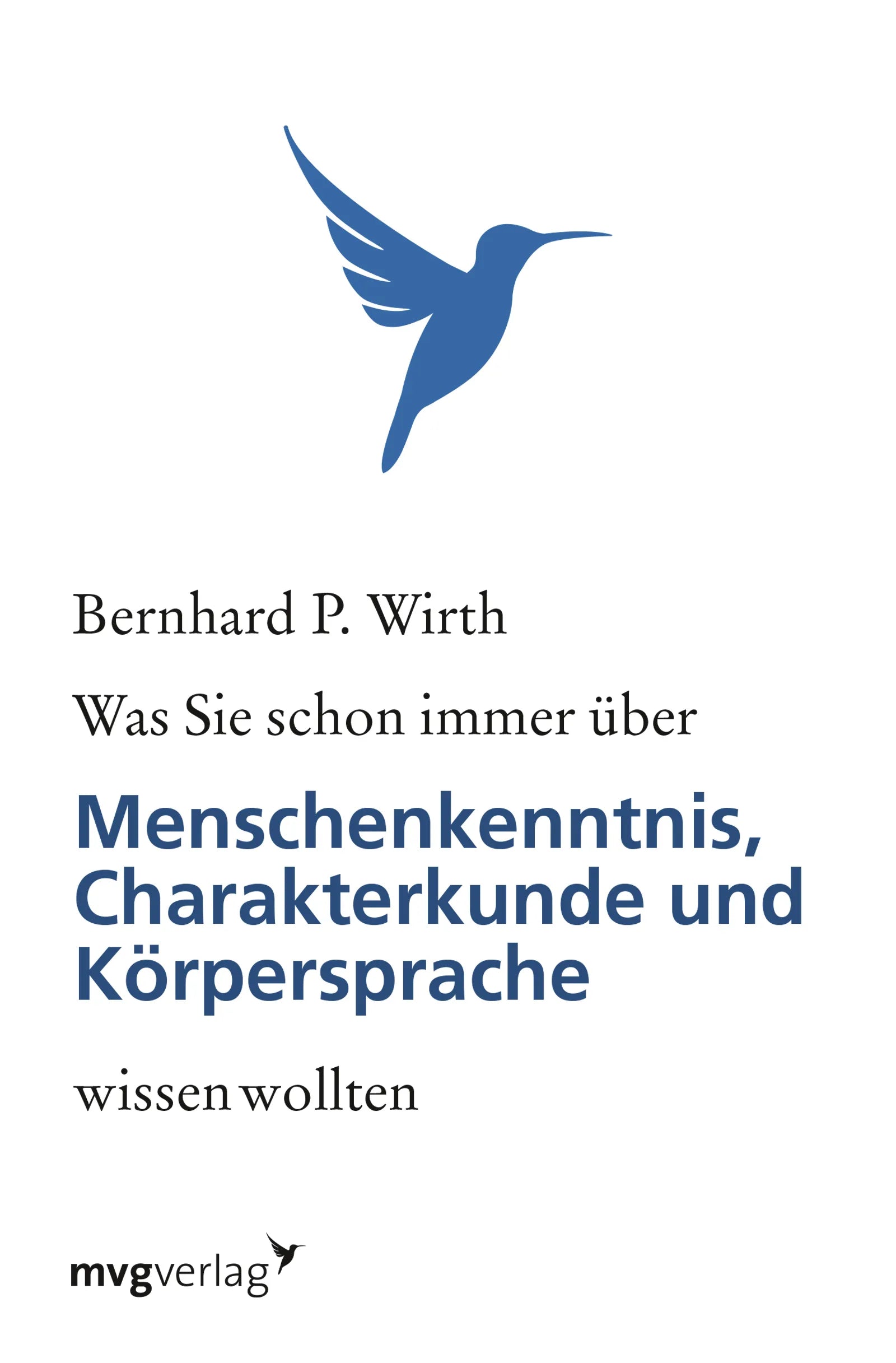 Buchcover von 'Was Sie schon immer über Menschenkenntnis, Körpersprache und Charakterkunde wissen wollten' - Taschenbuch von Bernhard P. Wirth