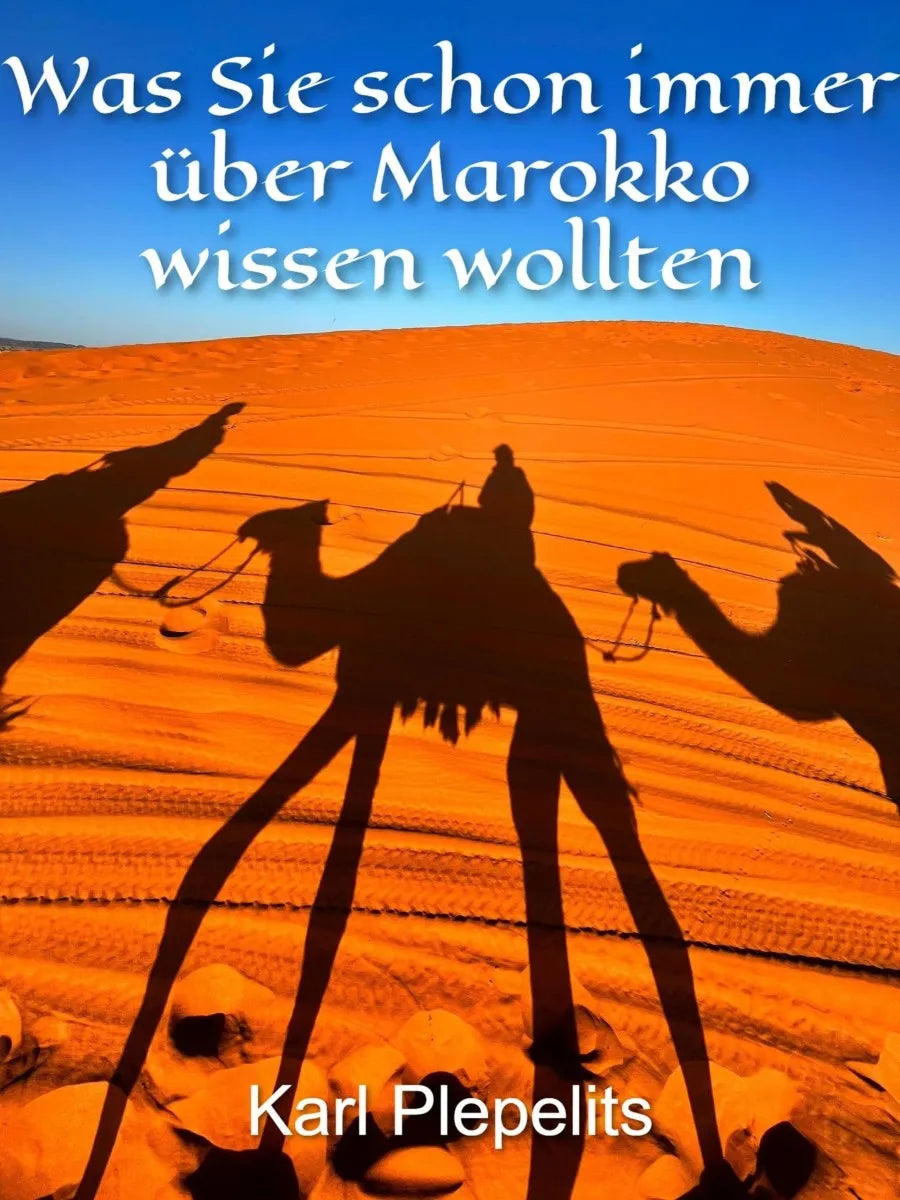 Cover: Was Sie schon immer über Marokko wissen wollten (E-Book) von Karl Plepelits