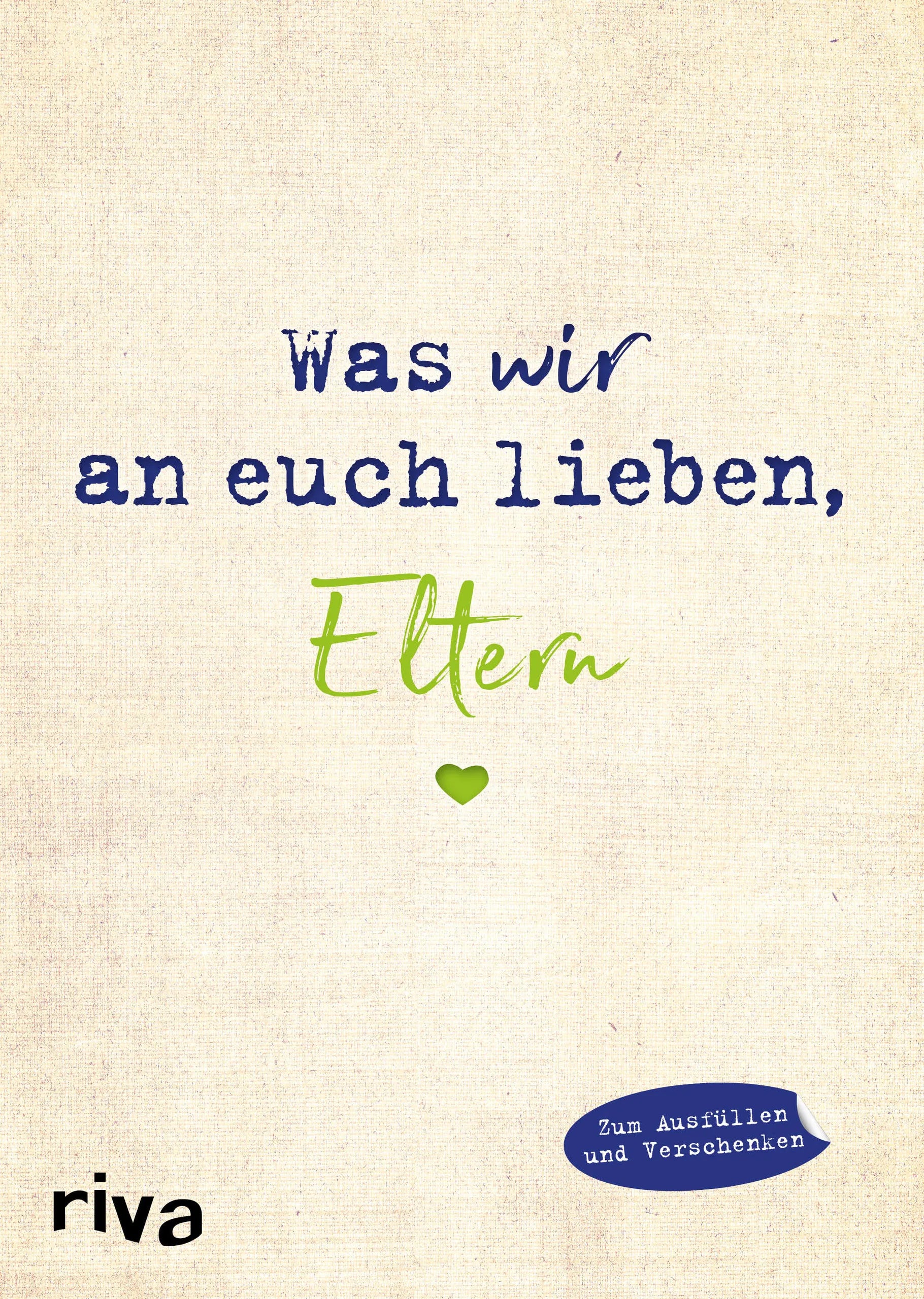 Buchcover von 'Was wir an euch lieben, Eltern' - Gebundene Ausgabe von Alexandra Reinwarth