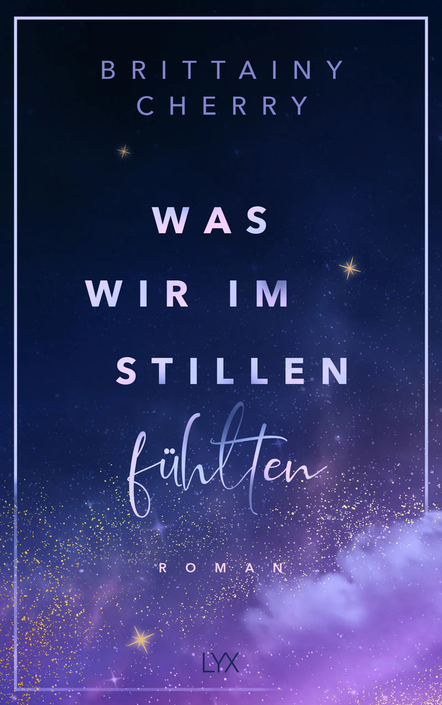 Cover: Was wir im Stillen fühlten (Paperback) von Brittainy Cherry
