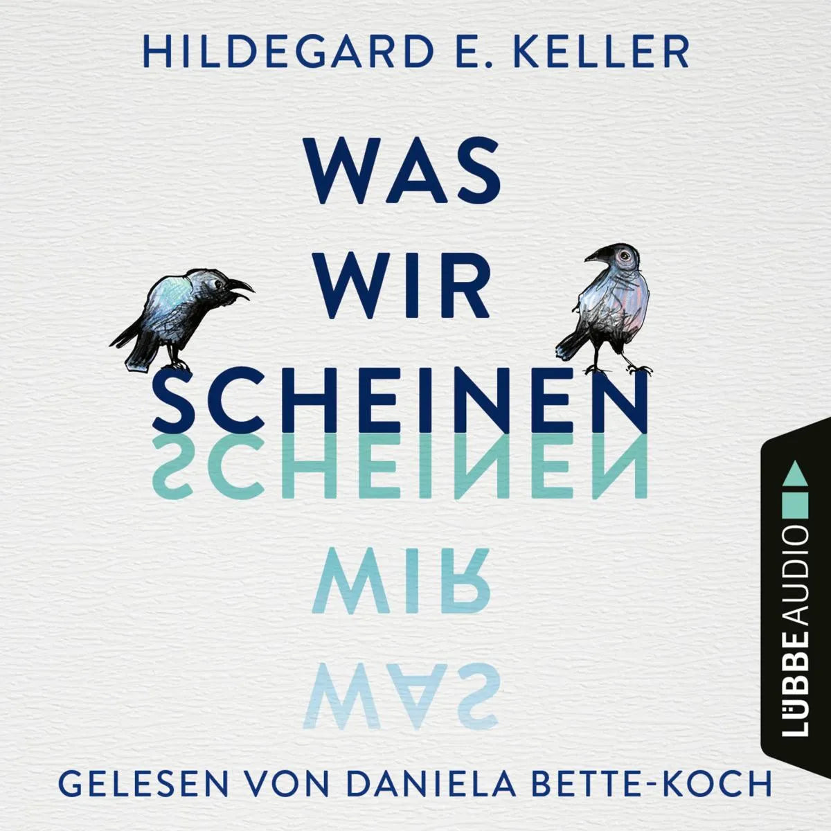 Cover: Was wir scheinen (Hörbuch Download) von Hildegard E. Keller