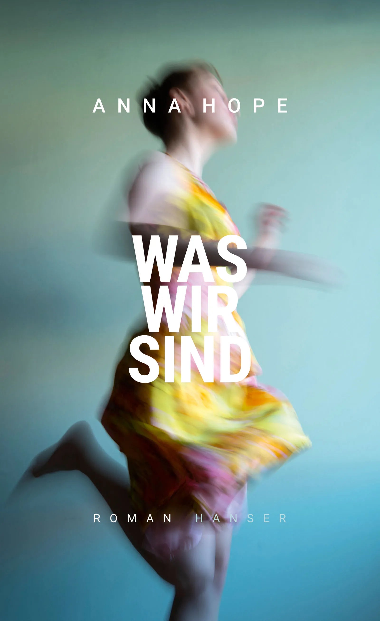 Buchcover von 'Was wir sind' - Gebundene Ausgabe von Anna Hope