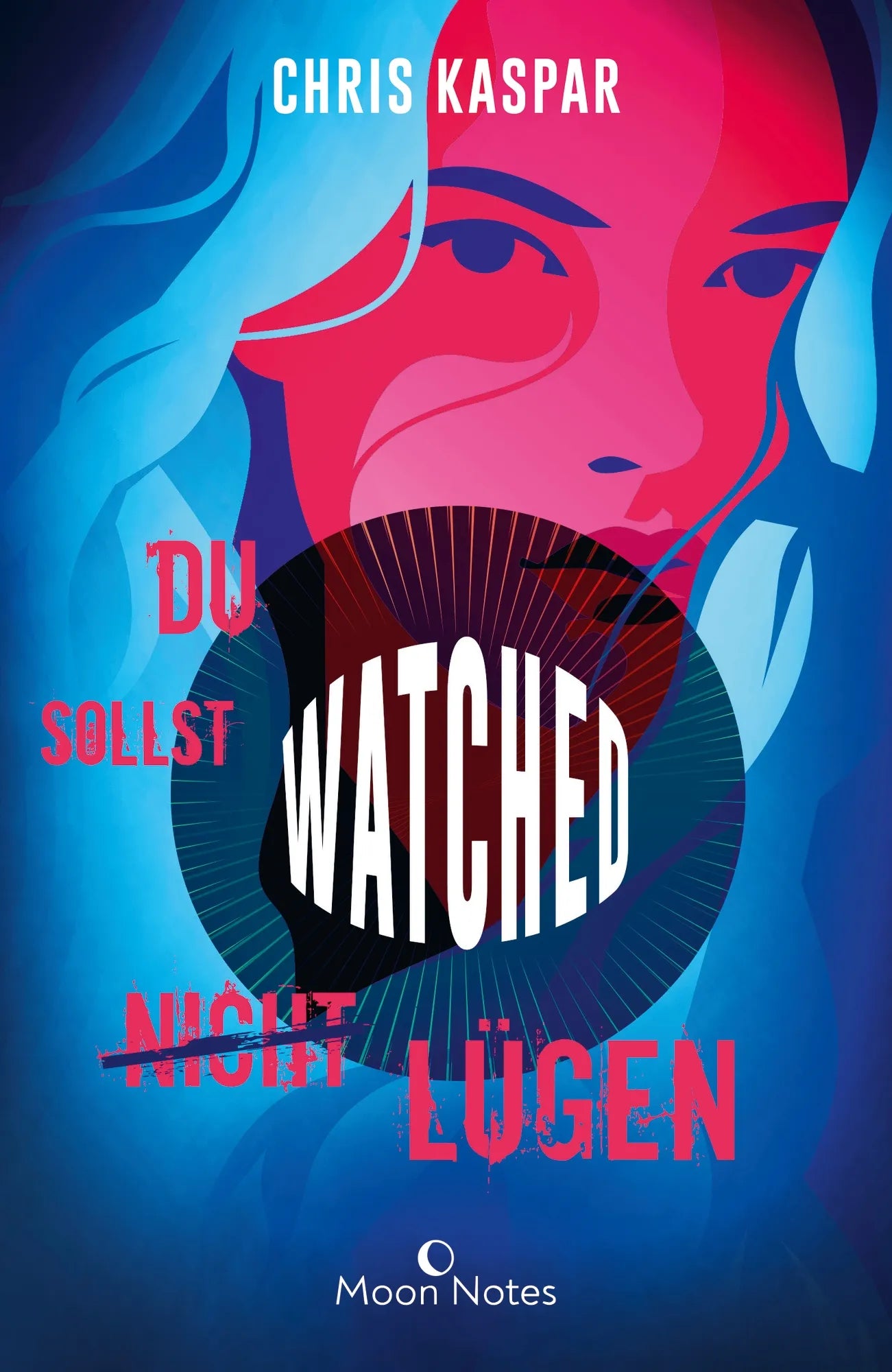 Cover: Watched. Du sollst (Taschenbuch) von Chris Kaspar