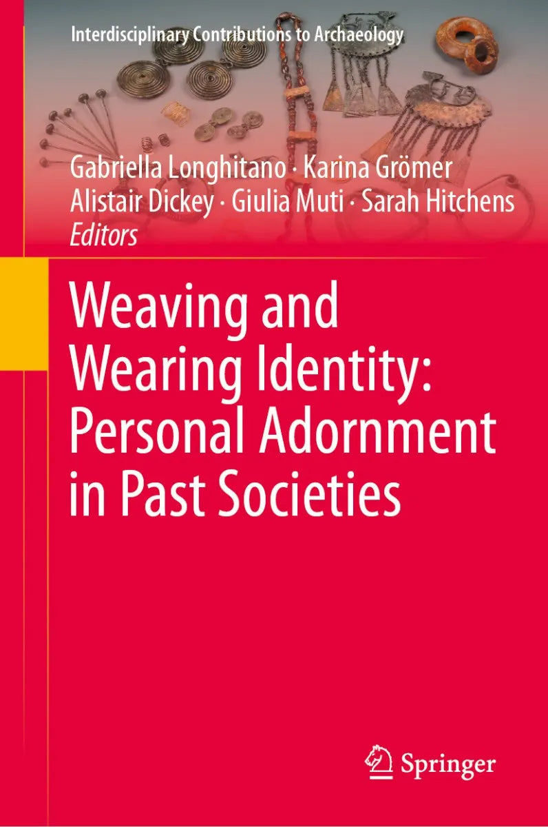 Cover: Weaving and Wearing Identity: Personal Adornment in Past Societies (E-Book) von Gabriella Longhitano