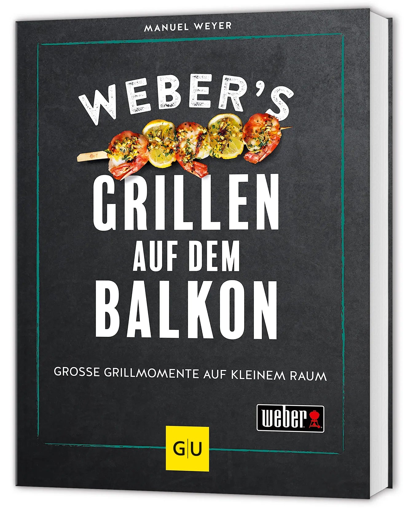 Buchcover von 'Weber’s Grillen auf dem Balkon' - Gebundene Ausgabe von Manuel Weyer