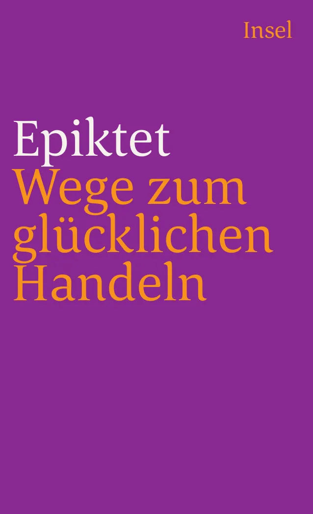 Buchcover von 'Wege zum glücklichen Handeln' - Taschenbuch von Epiktet